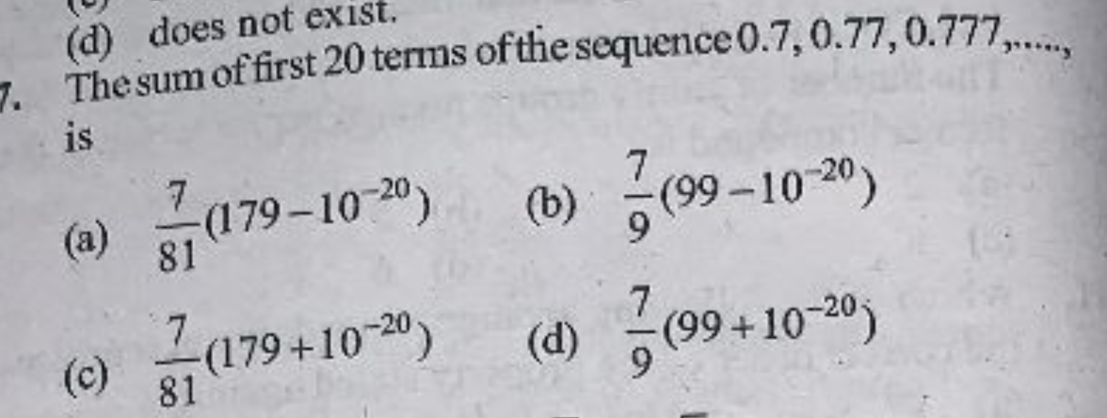 (d) does not exist.

The sum of first 20 terms of the sequence 0.7,0.7