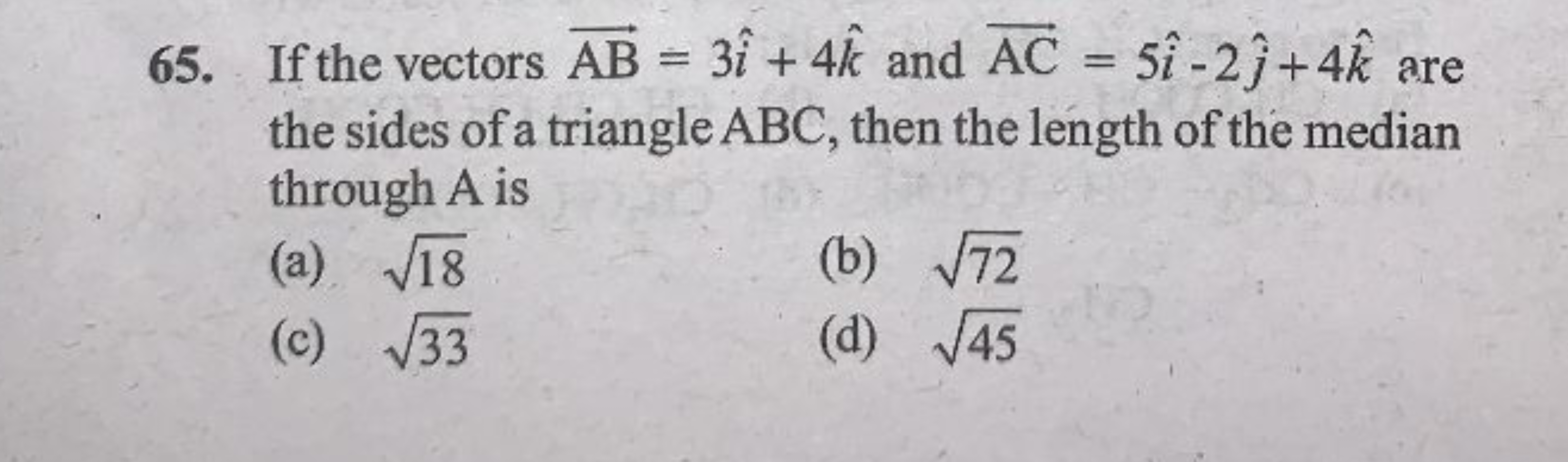 65. If the vectors AB=3i^+4k^ and AC=5i^−2j^​+4k^ are the sides of a t