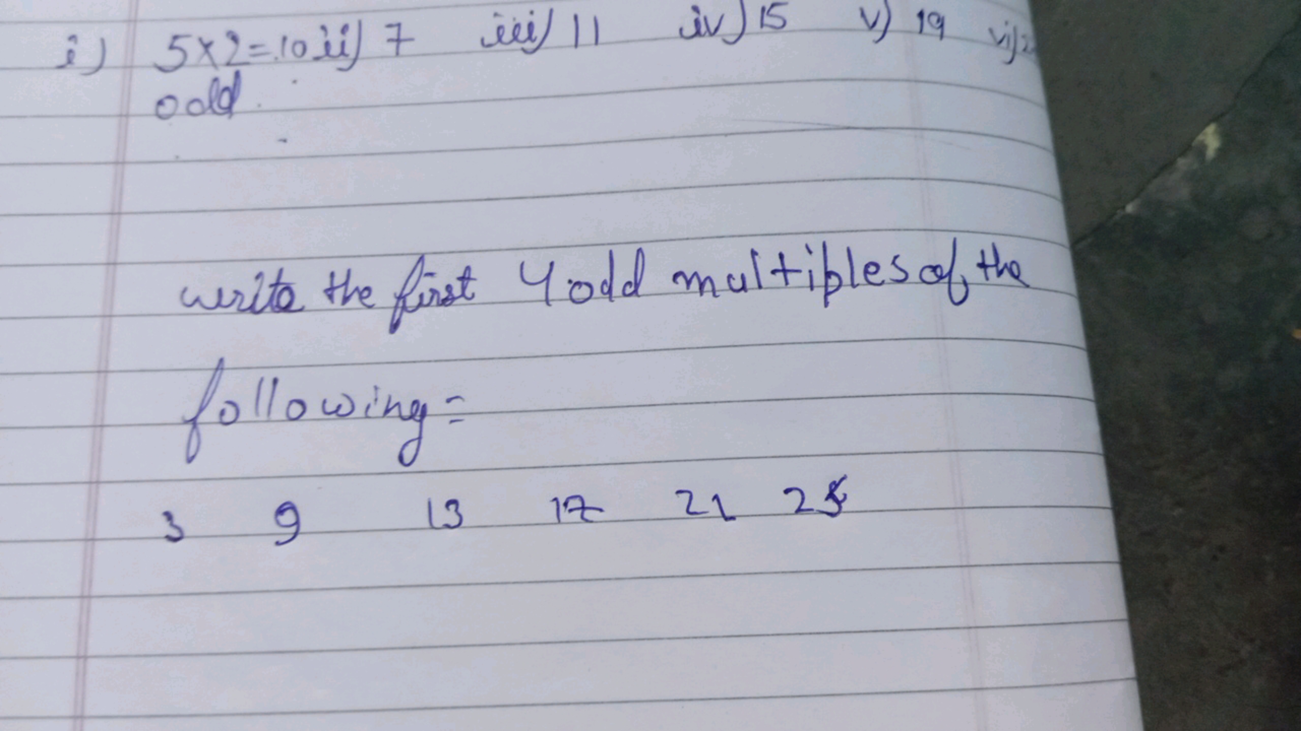 i) 5x2=101) 7 i
11 v 15 V) 19 vj
ood
write the first Gold multiples of