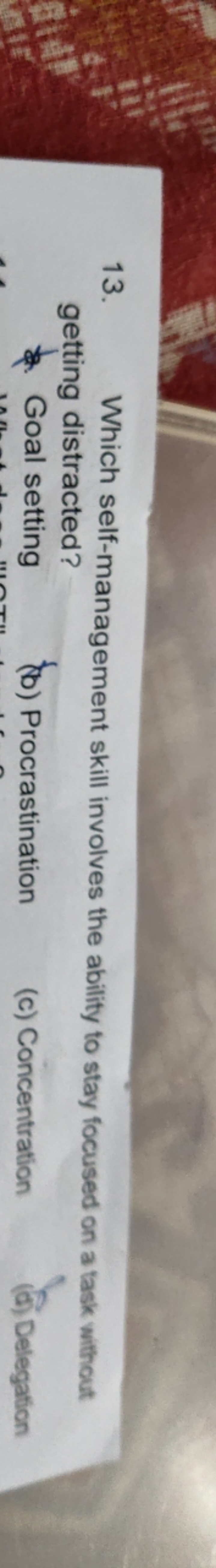 13. Which self-management skill involves the ability to stay focused o