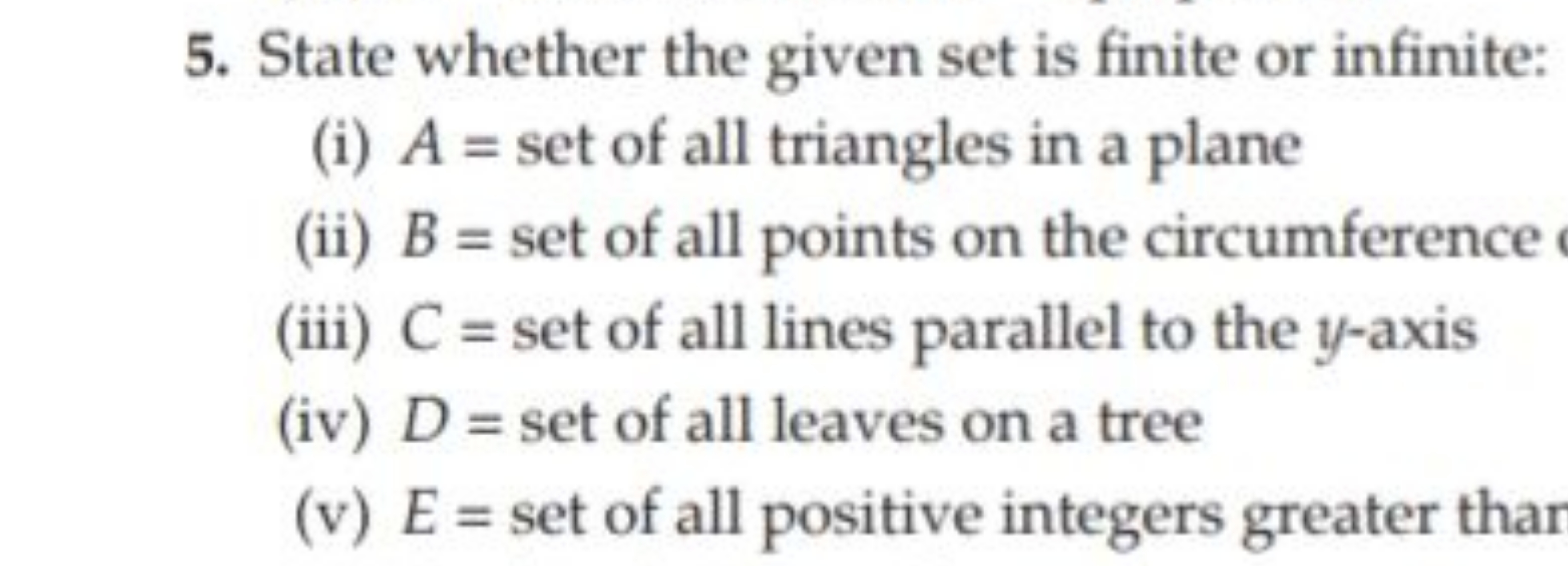 5. State whether the given set is finite or infinite:
(i) A= set of al