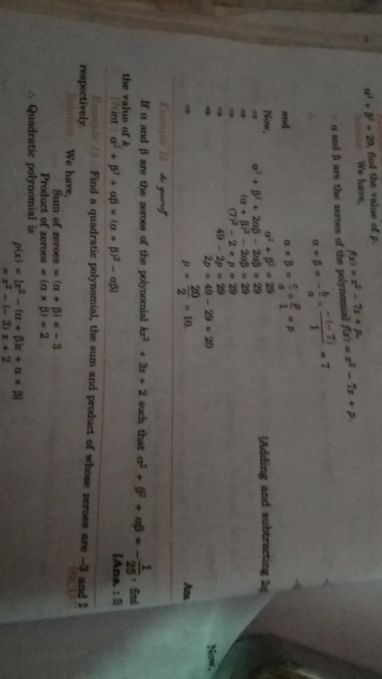 a3+p2=29, find the value of p.
We have,
f(x)=x2−7x+p0​
zoa and β are t