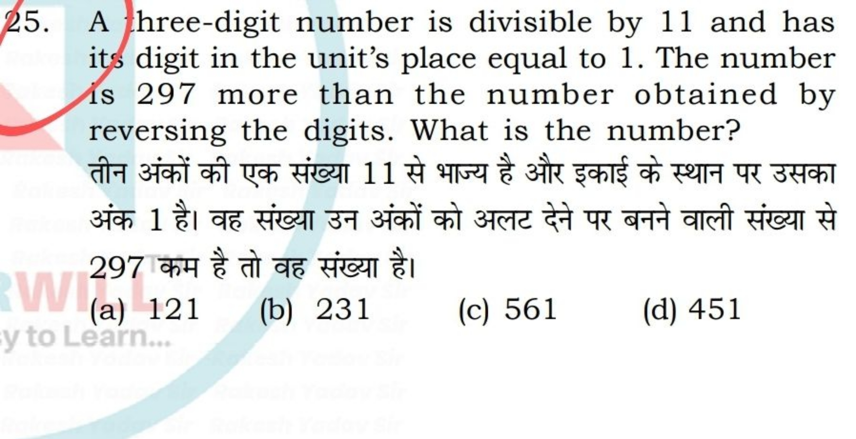 25. A hree-digit number is divisible by 11 and has its digit in the un