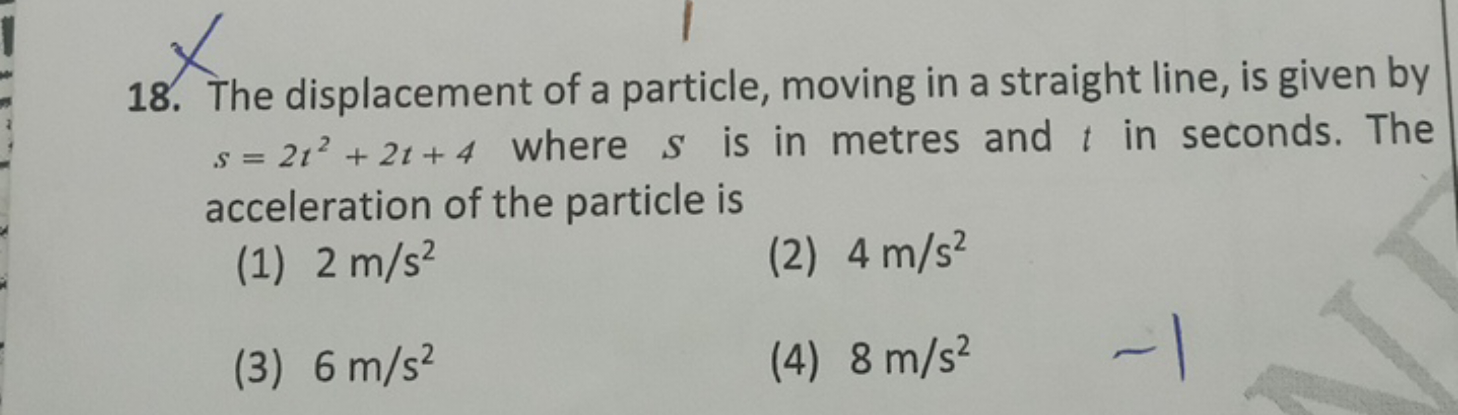 18. The displacement of a particle, moving in a straight line, is give