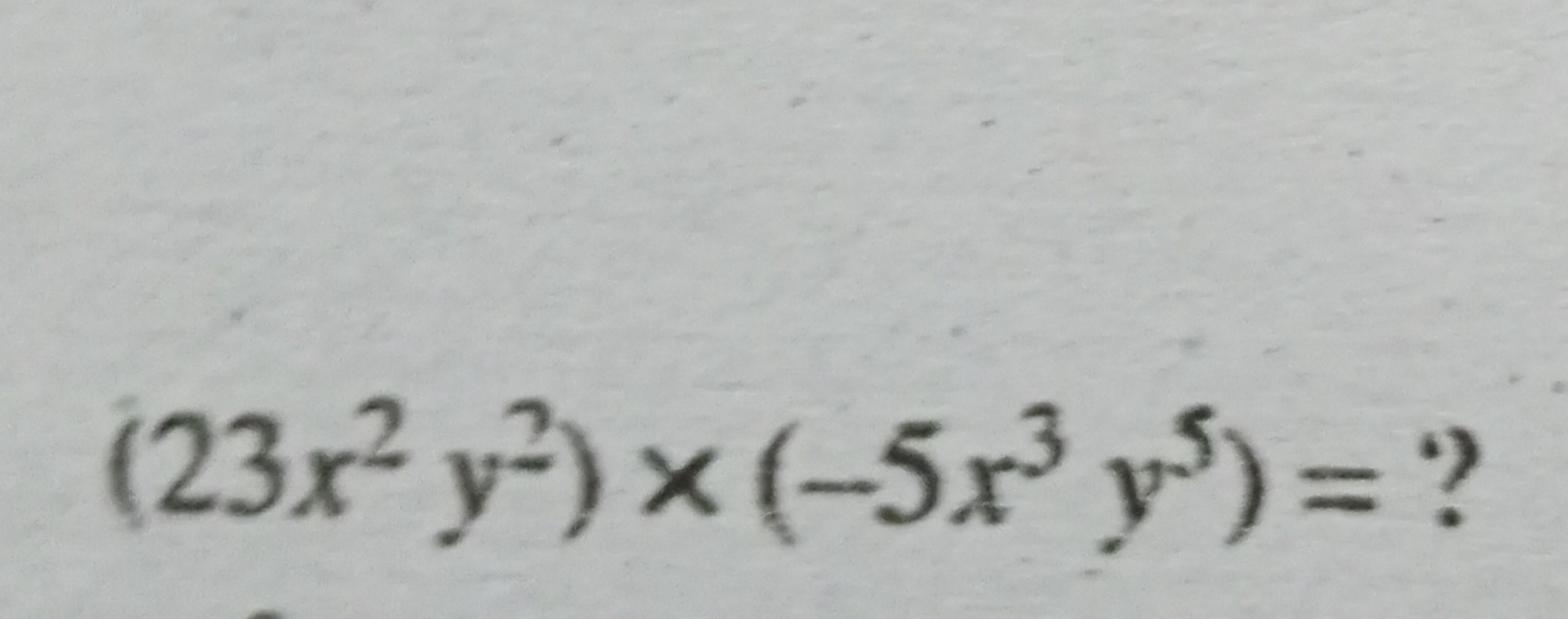 (23x2y2)×(−5x3y5)= ?