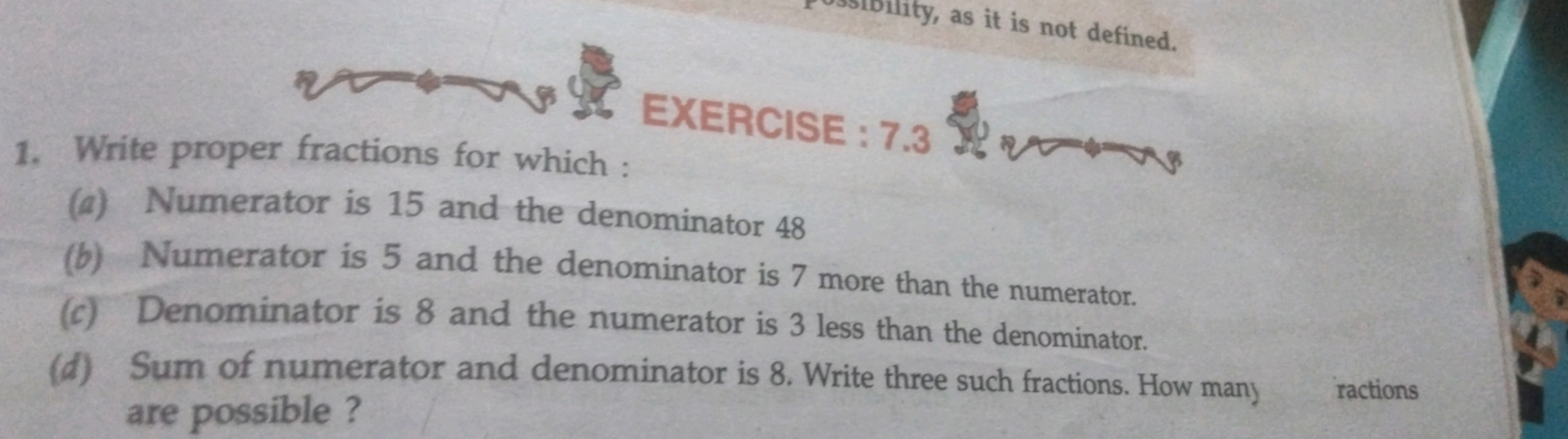 1. Write proper fractions for which :
(a) Numerator is 15 and the deno