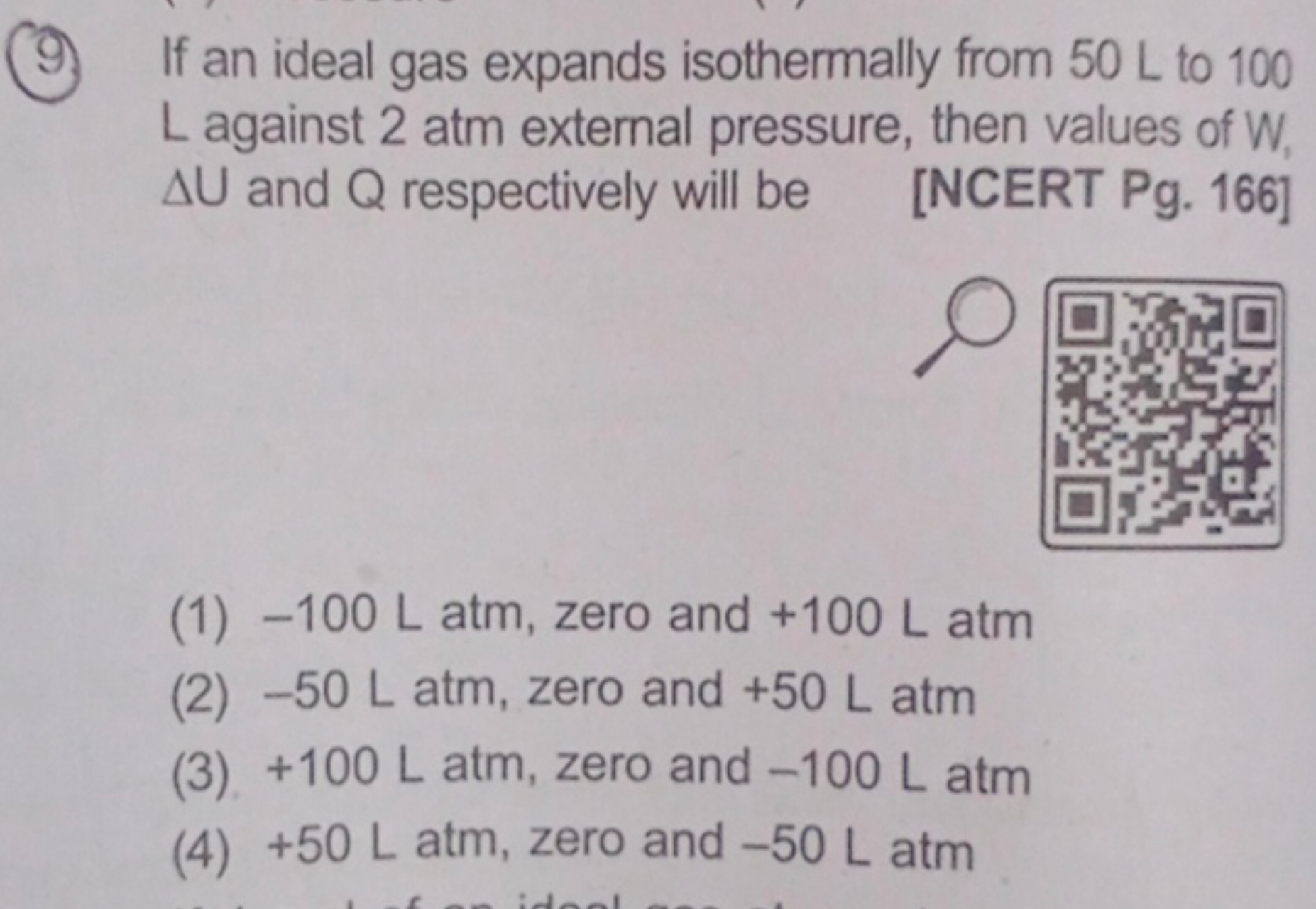 (9) If an ideal gas expands isothermally from 50 L to 100 L against 2 