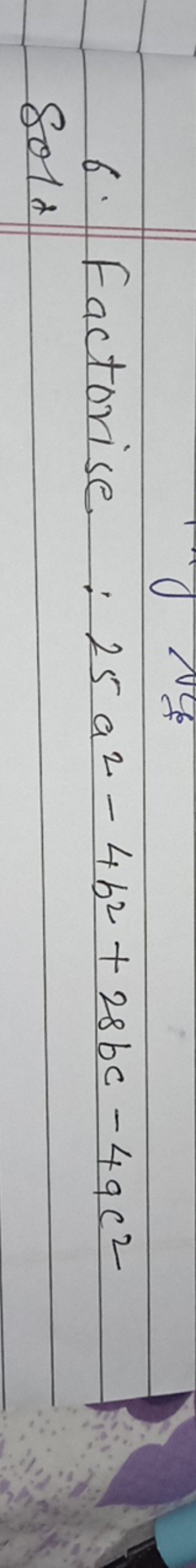 6. Factorise: 25a2−4b2+28bc−4ac2