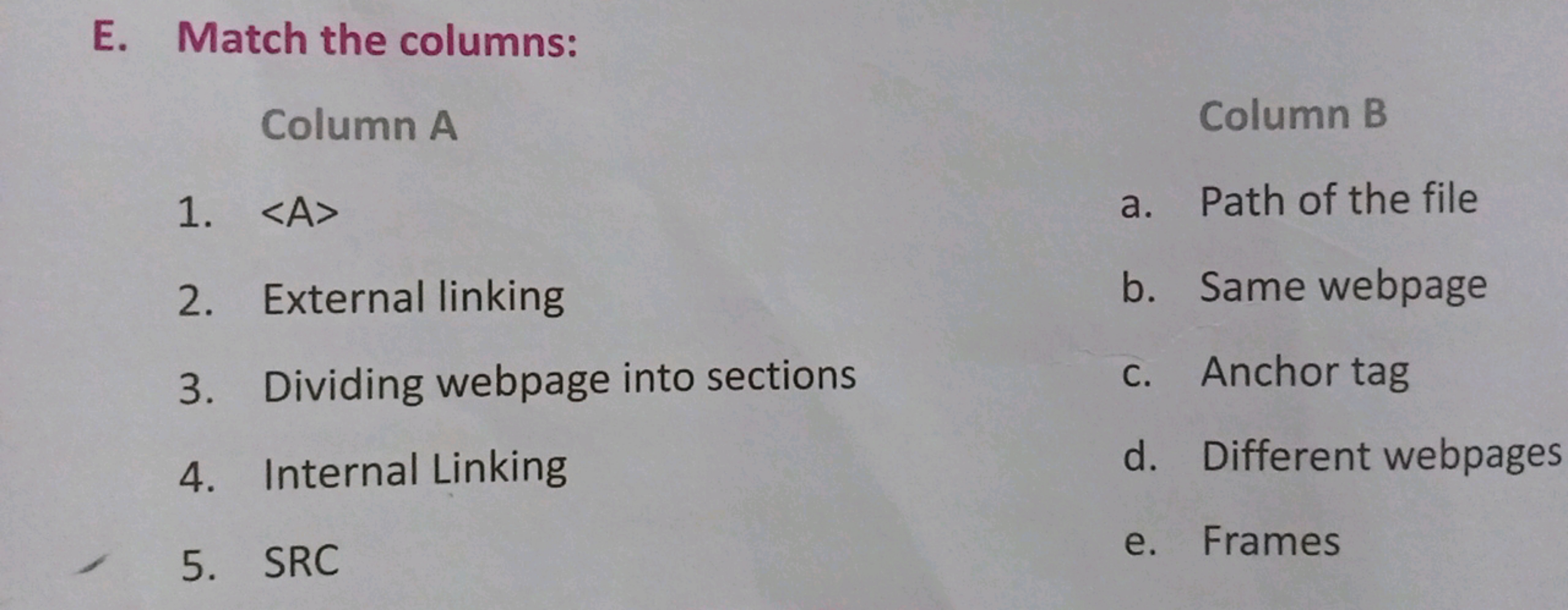 E. Match the columns:
Column A
1. 
2. External linking
3. Dividing web