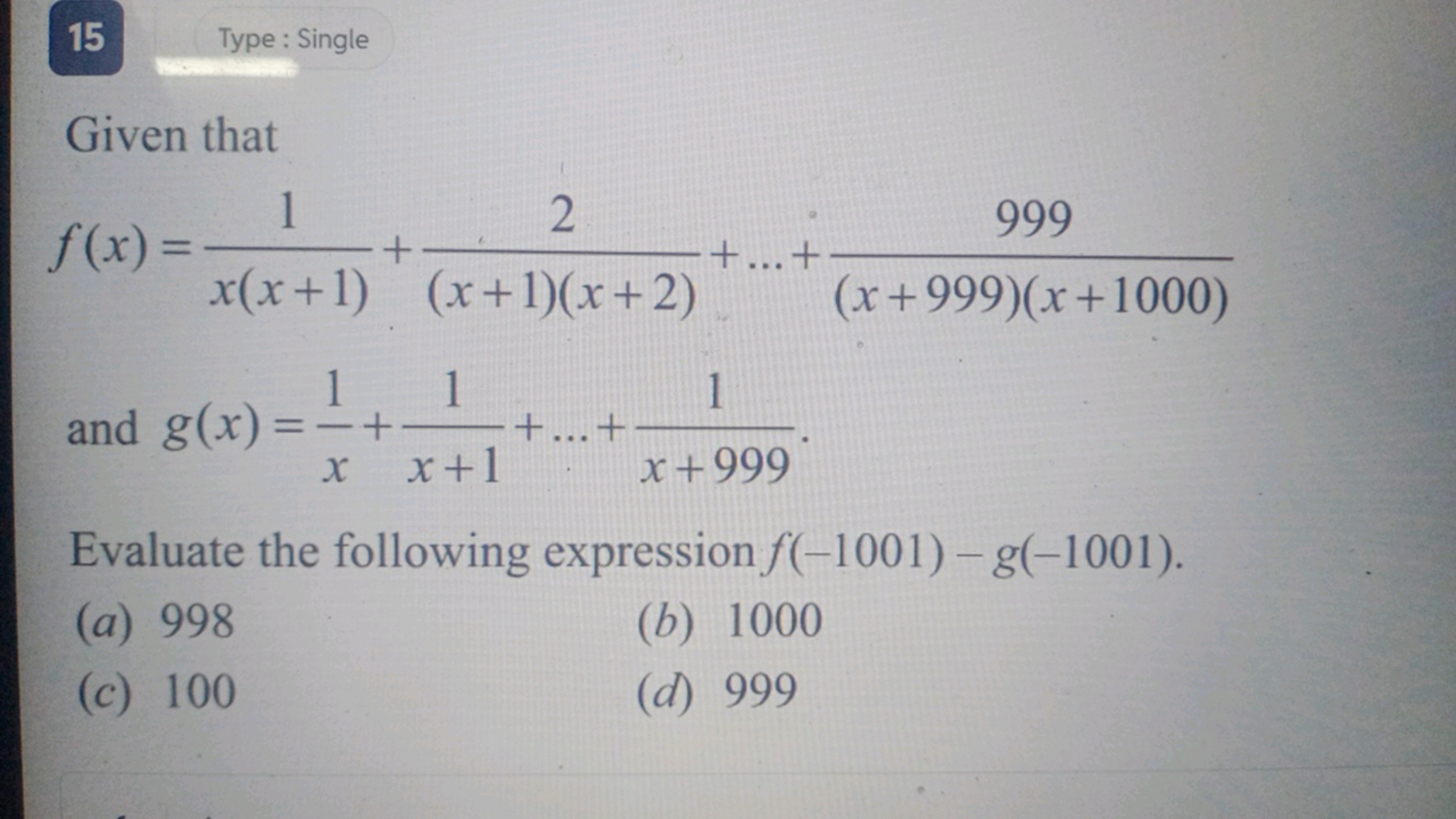 15
15
Type: Single
Given that
1
f(x)=
-+-
2
999
+...+
(x+999)(x+1000)
