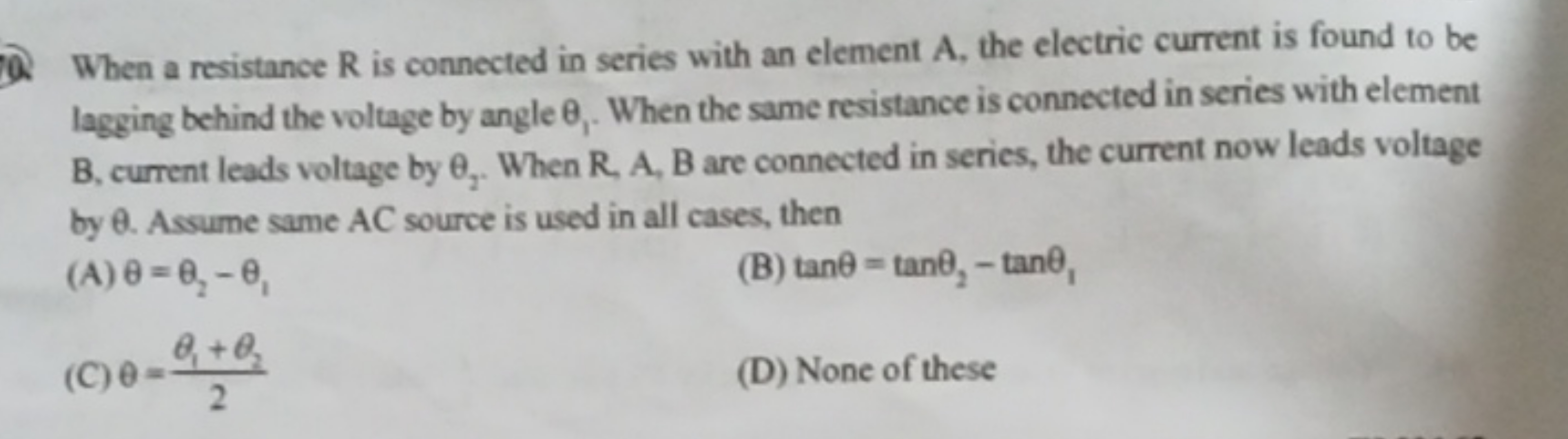 When a resistance R is connected in series with an element A, the elec