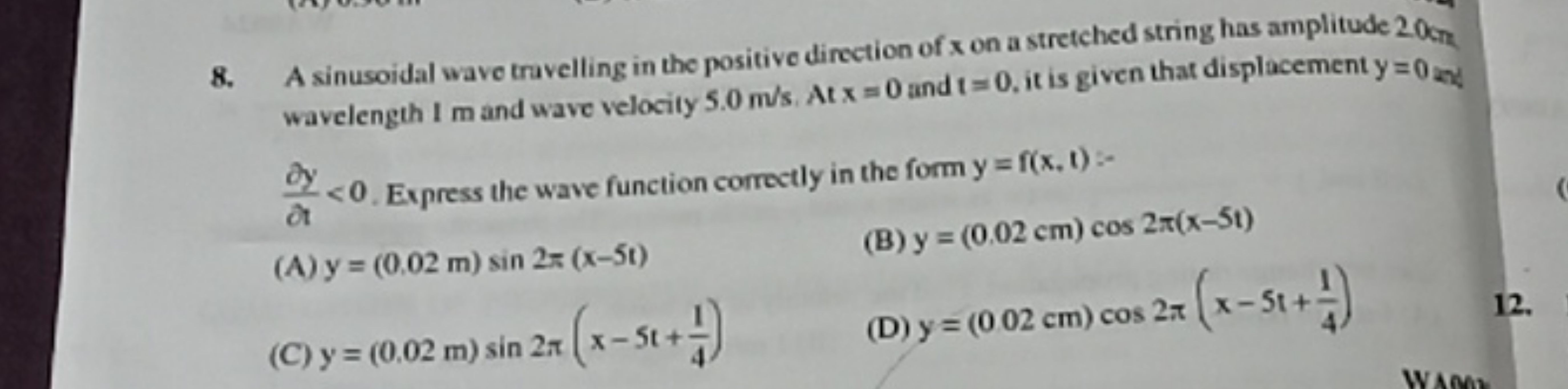 8. A sinusoidal wave travelling in the positive direction of x on a st