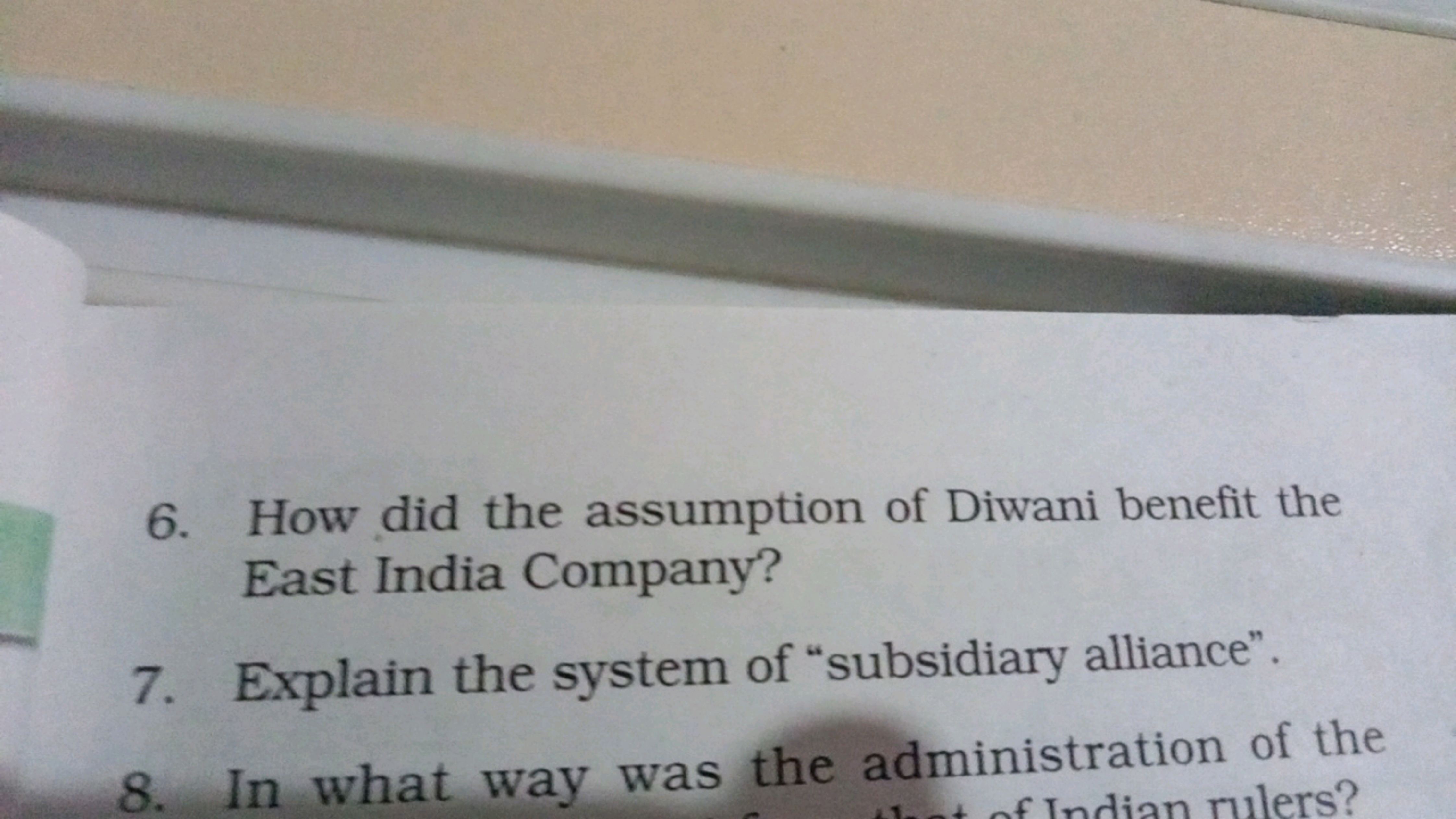 6. How did the assumption of Diwani benefit the East India Company?
7.