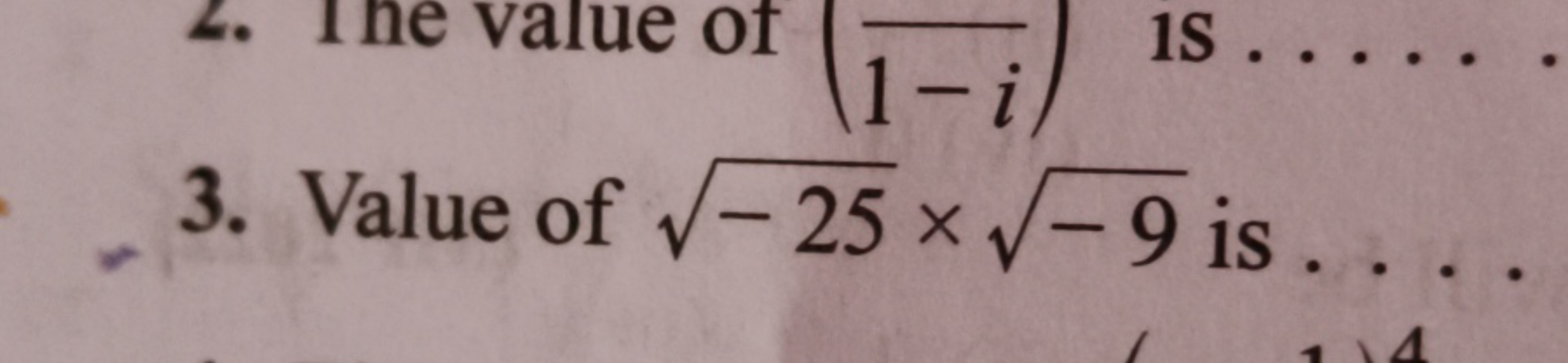 3. Value of −25​×−9​ is . . .