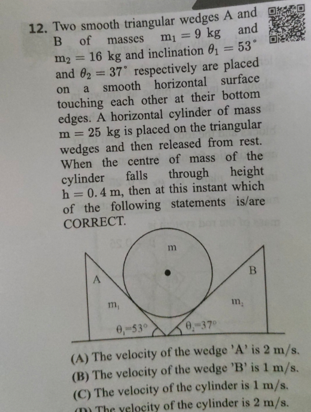 12. Two smooth triangular wedges A and B of masses m1​=9 kg and m2​=16