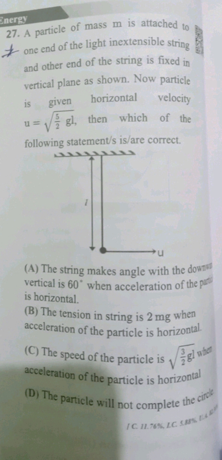 27. A particle of mass m is attached to * one end of the light inexten