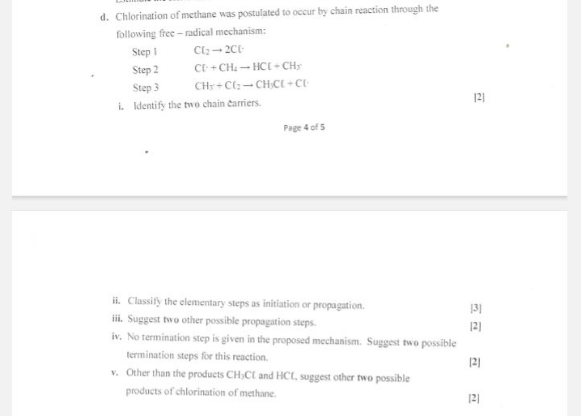 d. Chlorination of methane was postulated to occur by chain reaction t