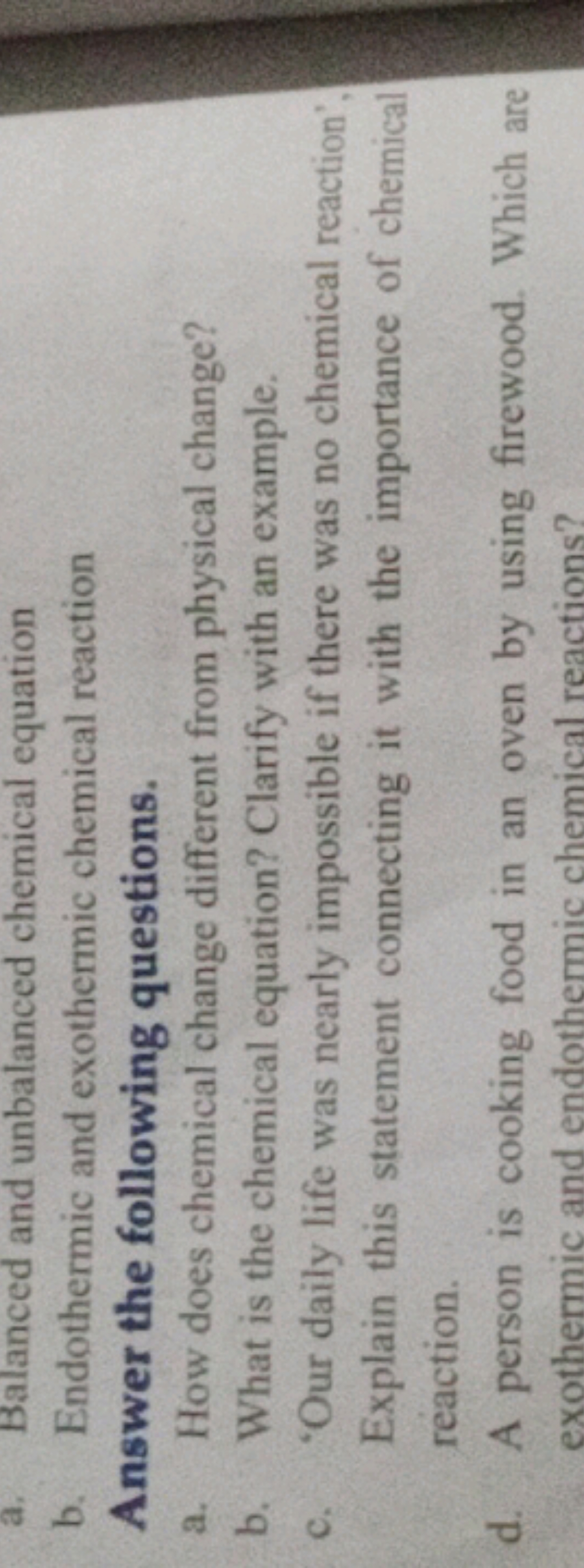 a. Balanced and unbalanced chemical equation
b. Endothermic and exothe