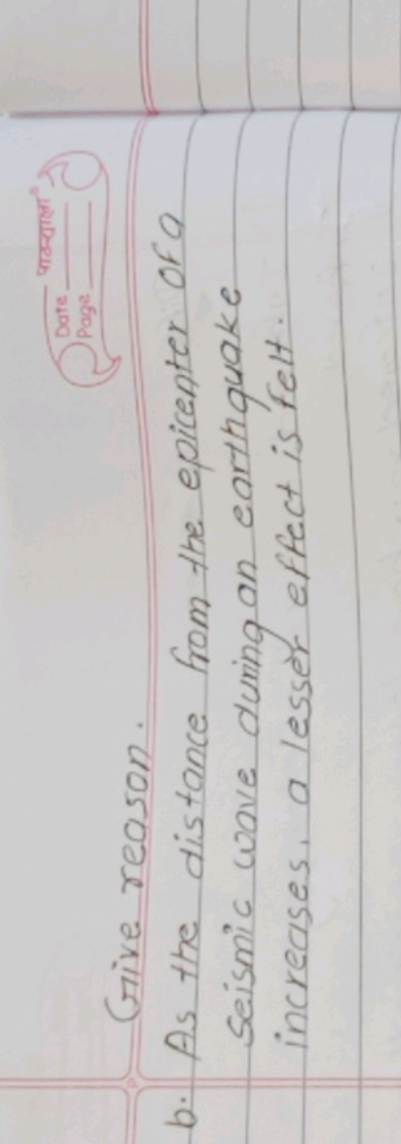 Give reason.
Page
b. As the distance from the epicenter of a seismic w