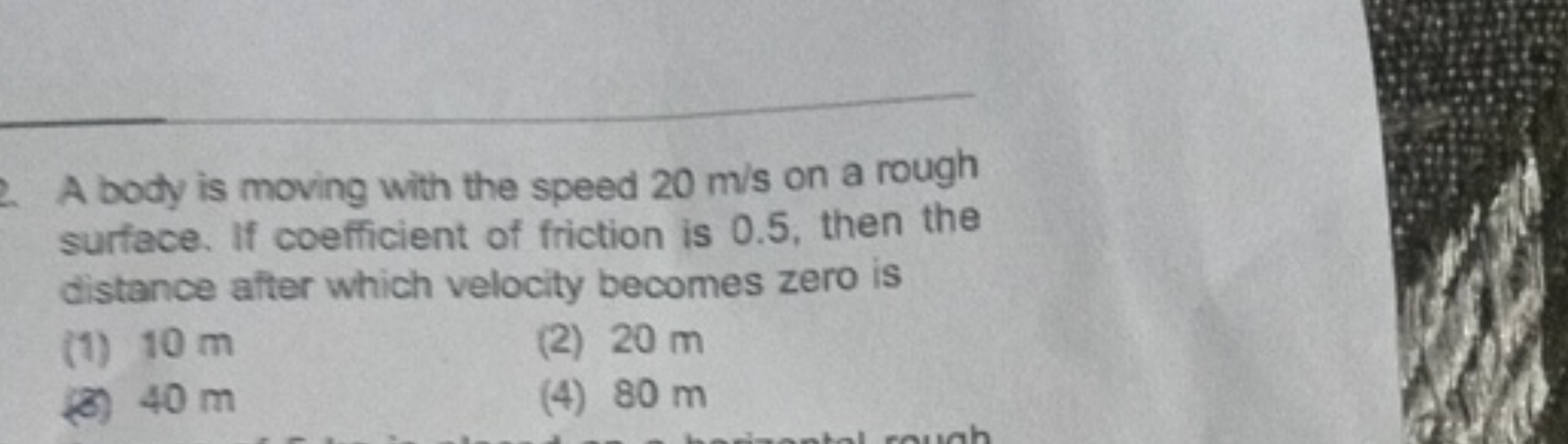 A body is moving with the speed 20 m/s on a rough surface. If coeffici