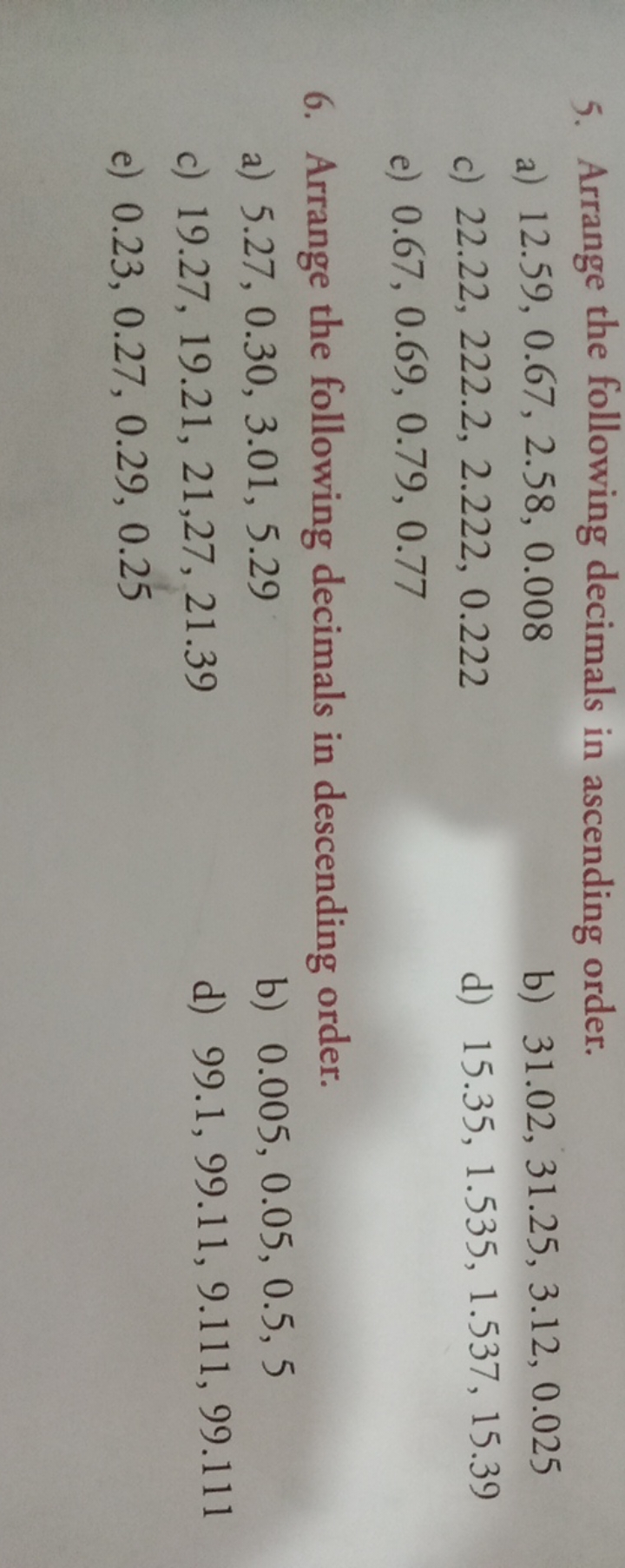 5. Arrange the following decimals in ascending order.
a) 12.59,0.67,2.