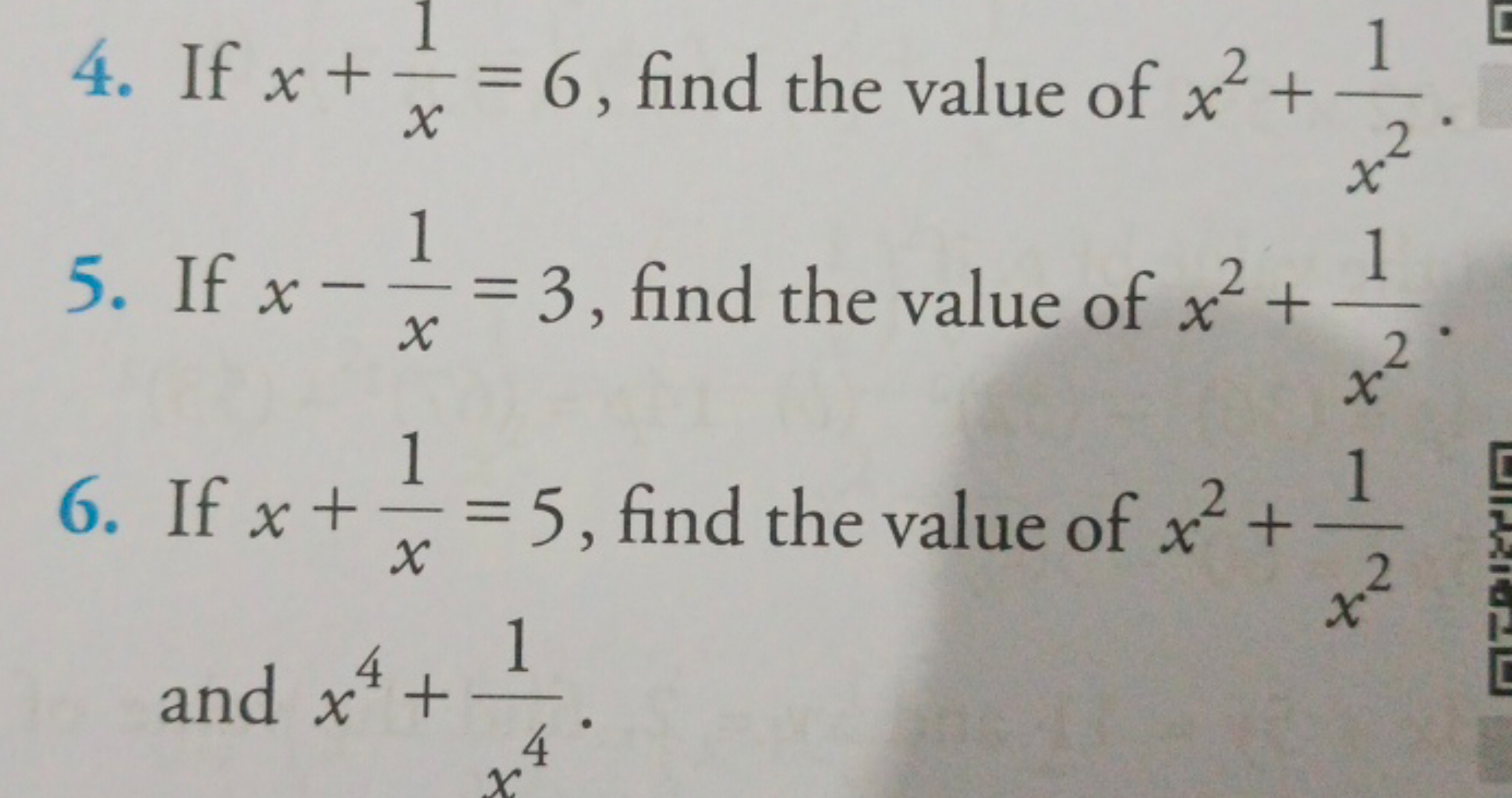 4. If x+x1​=6, find the value of x2+x21​.
5. If x−x1​=3, find the valu