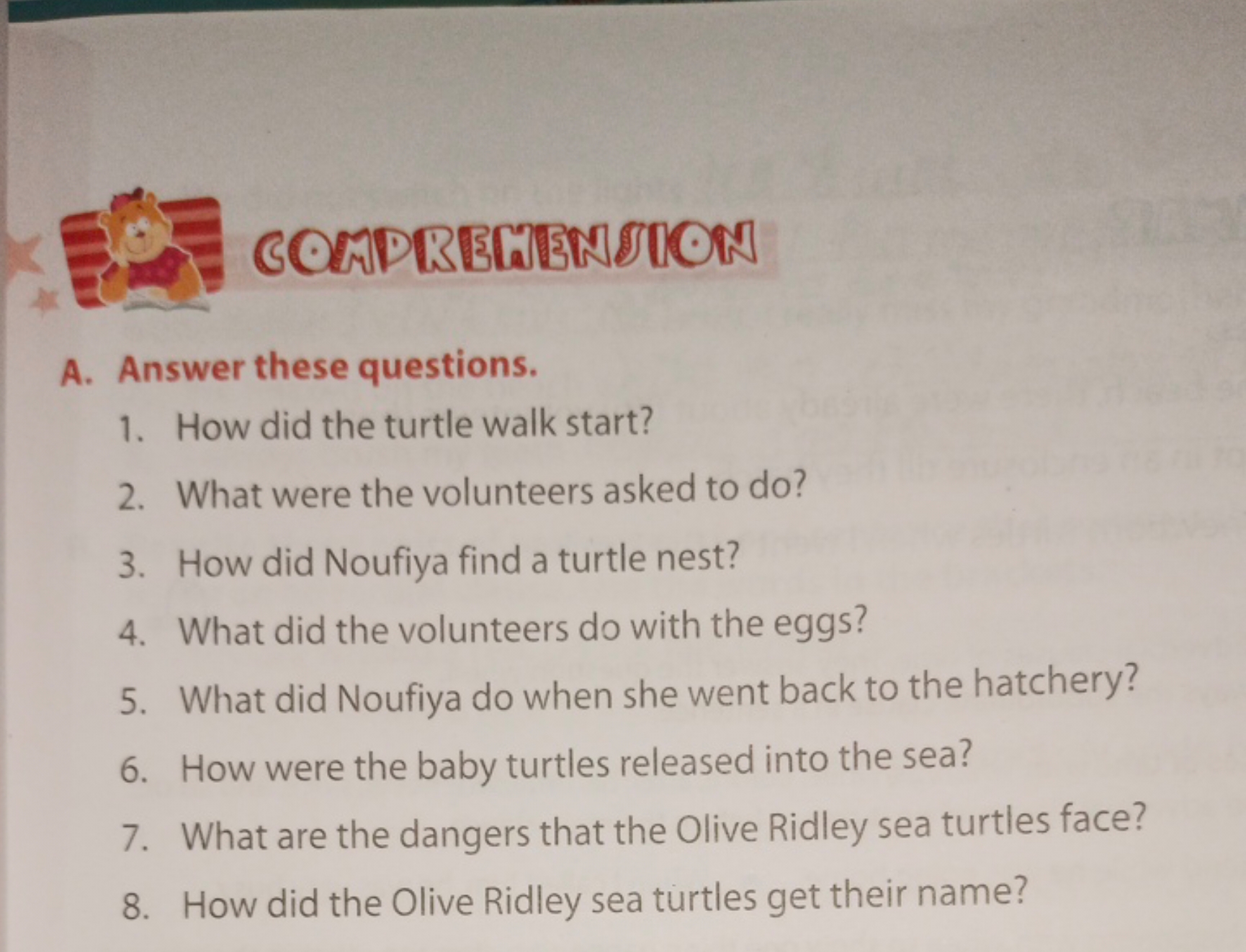 CCADBBETENSICN
A. Answer these questions.
1. How did the turtle walk s