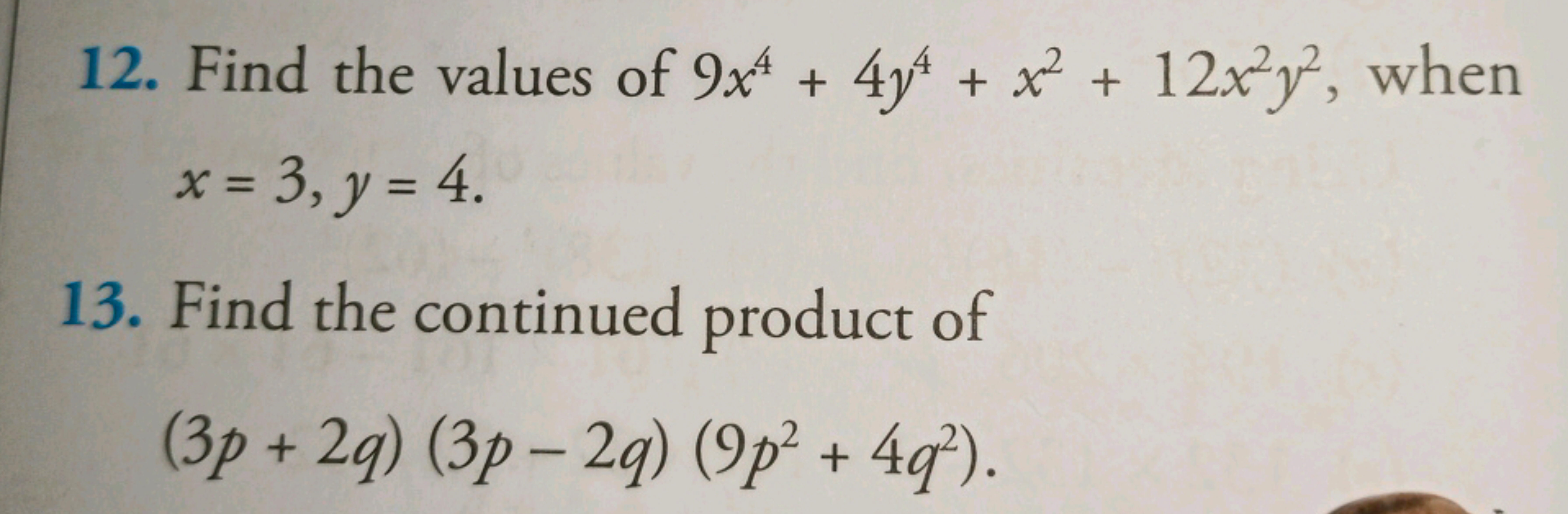 12. Find the values of 9x4+4y4+x2+12x2y2, when x=3,y=4.
13. Find the c