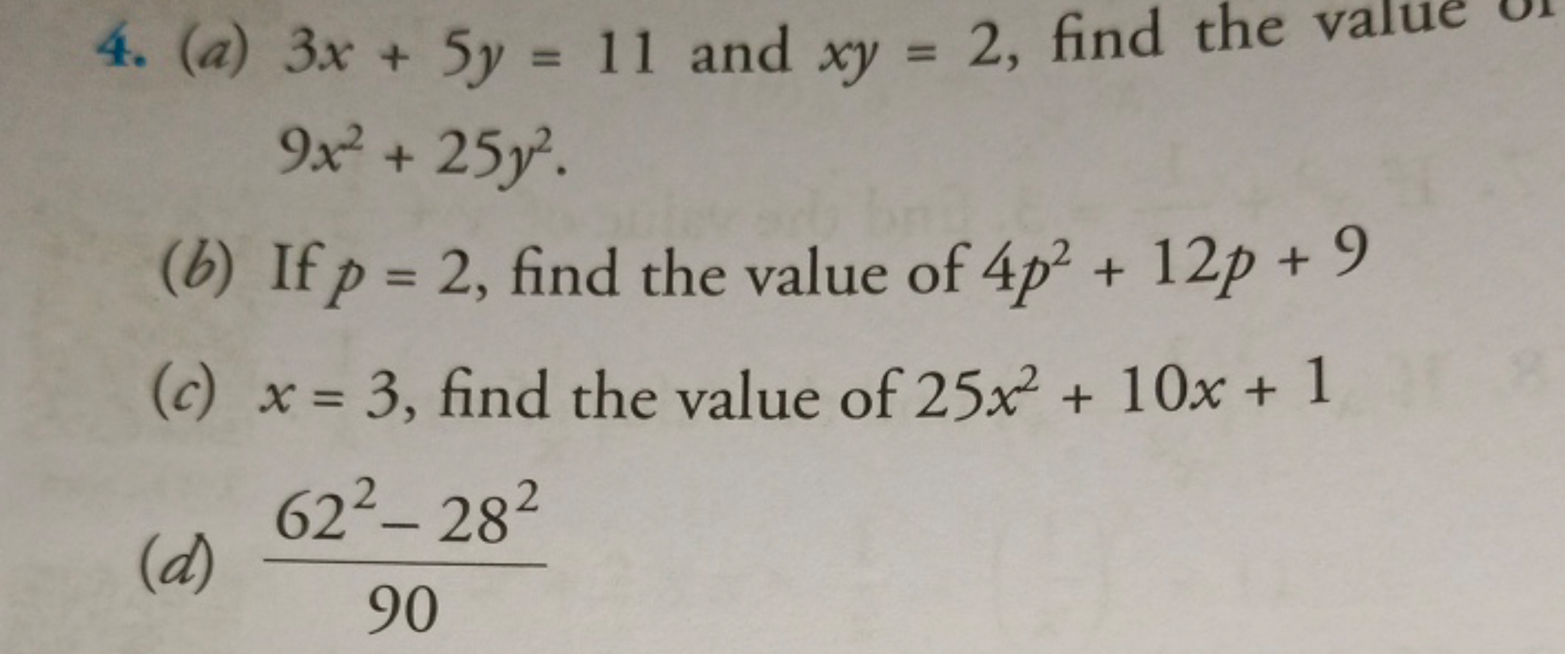 4. (a) 3x+5y=11 and xy=2, find the va 9x2+25y2
(b) If p=2, find the va