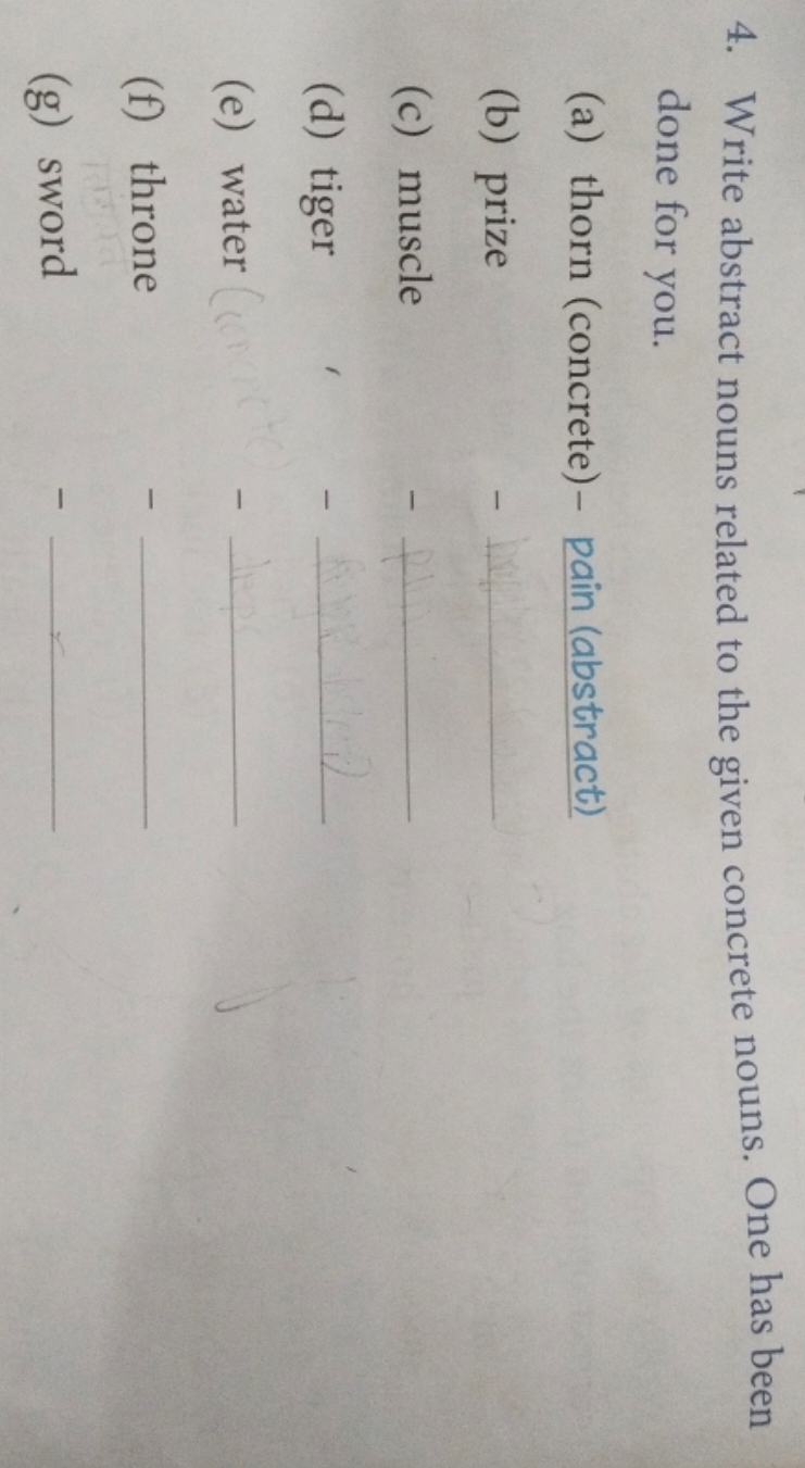 4. Write abstract nouns related to the given concrete nouns. One has b