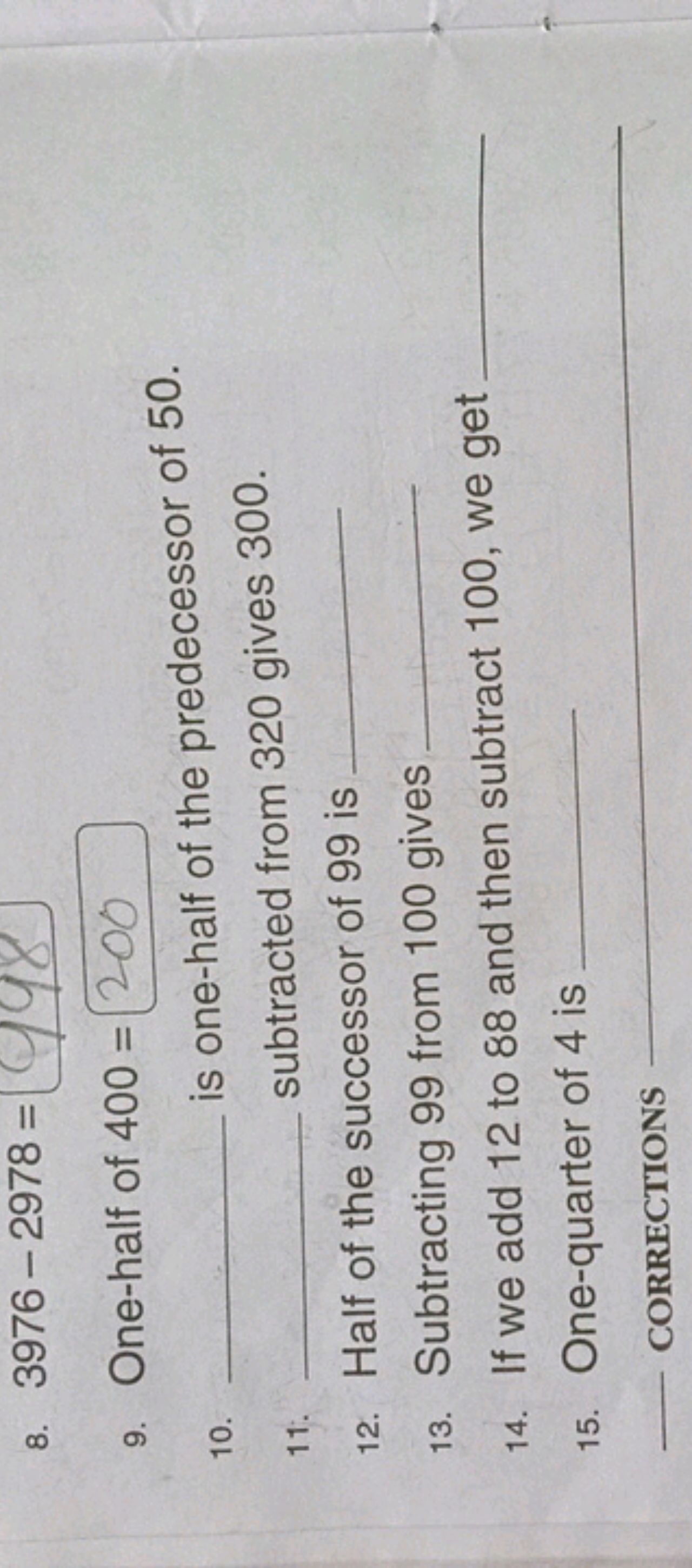 8. 3976−2978= 998 
9. One-half of 400= 
10.  is one-half of the predec