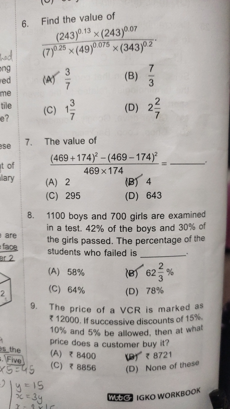 6. Find the value of
(7)0.25×(49)0.075×(343)0.2(243)0.13×(243)0.07​
(A