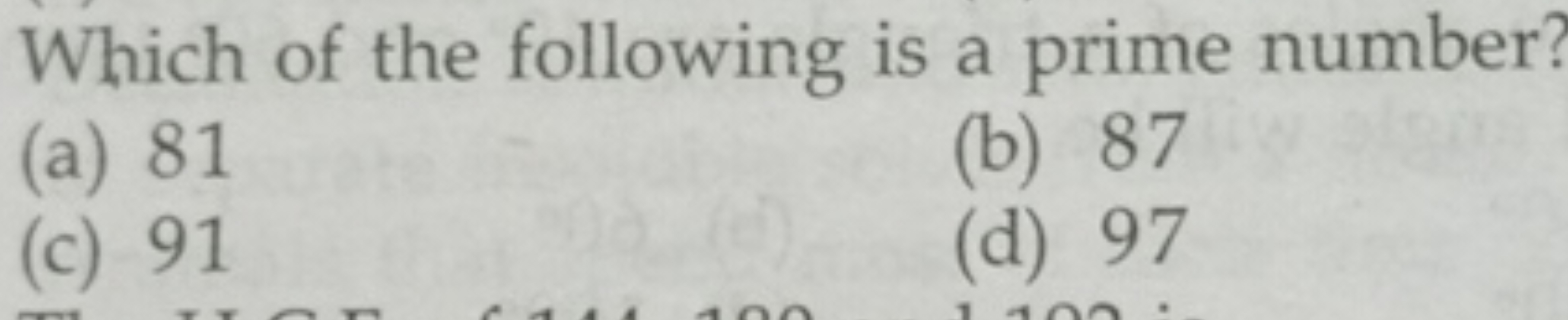 Which of the following is a prime number?
(a) 81
(b) 87
(c) 91
(d) 97