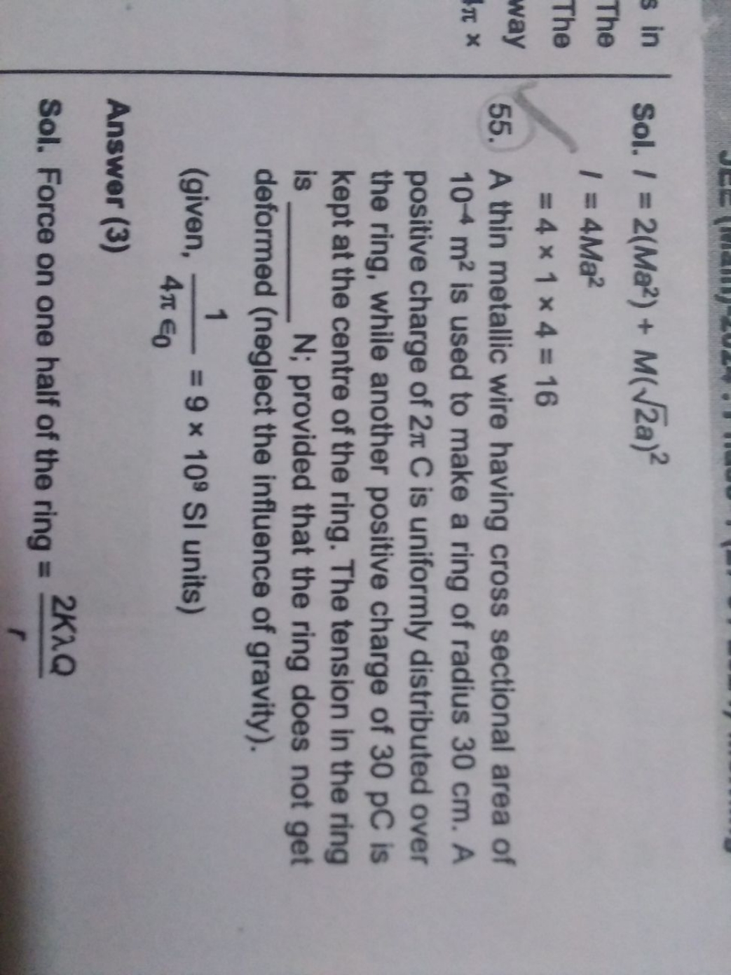 Sol. I=2(Ma2)+M(2​a)2
I​=4Ma2=4×1×4=16​
55. A thin metallic wire havin