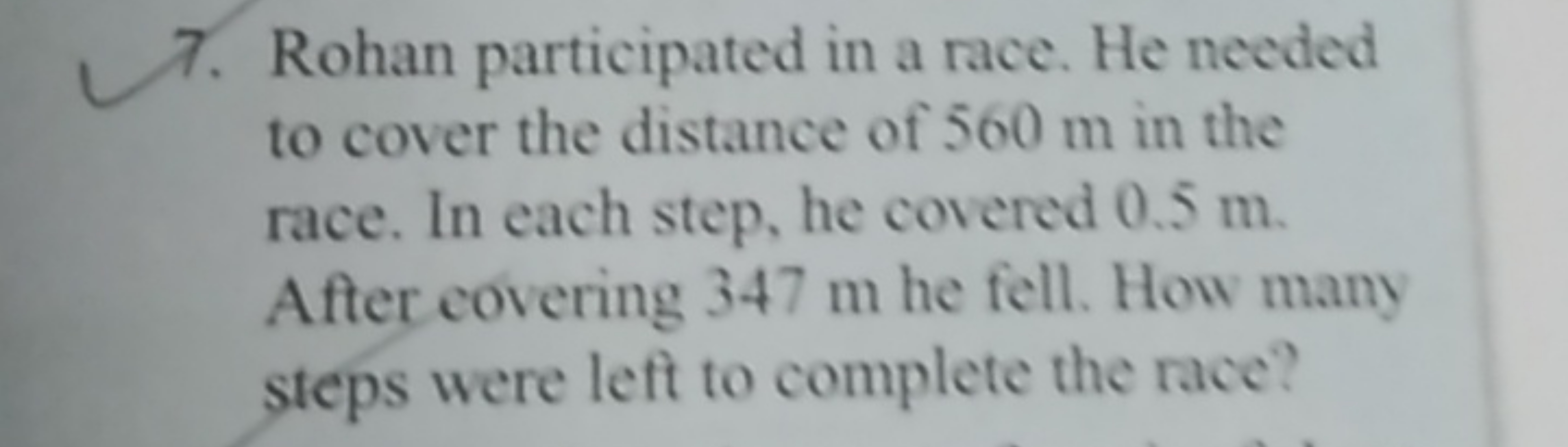 7. Rohan participated in a race. He needed to cover the distance of 56