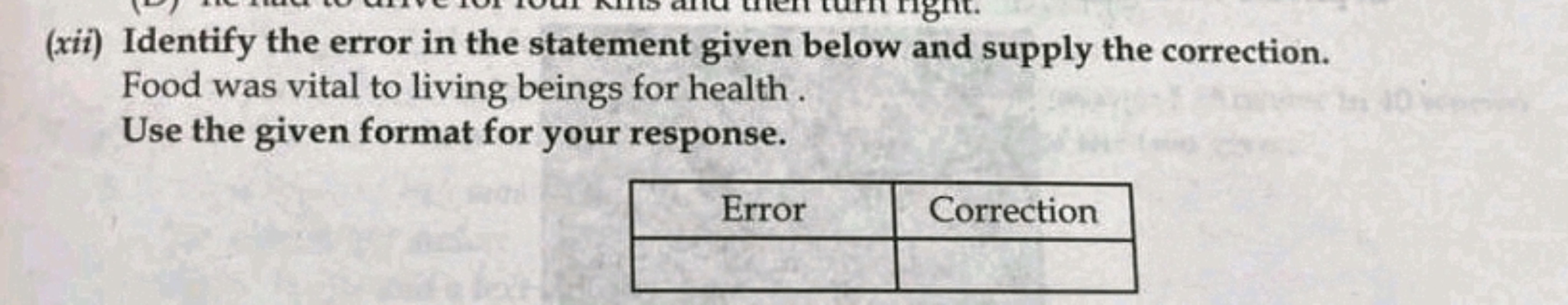 (xii) Identify the error in the statement given below and supply the c