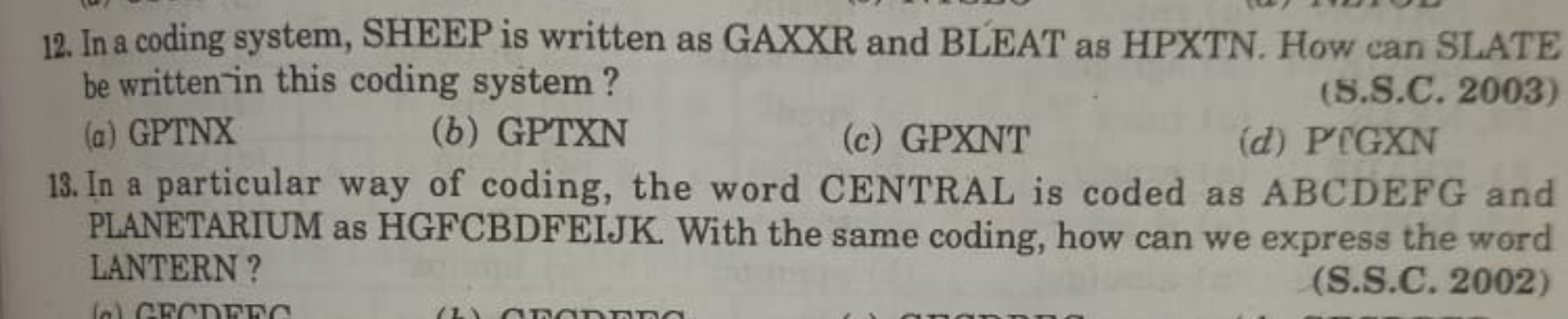 12. In a coding system, SHEEP is written as GAXXR and BLEAT as HPXTN. 