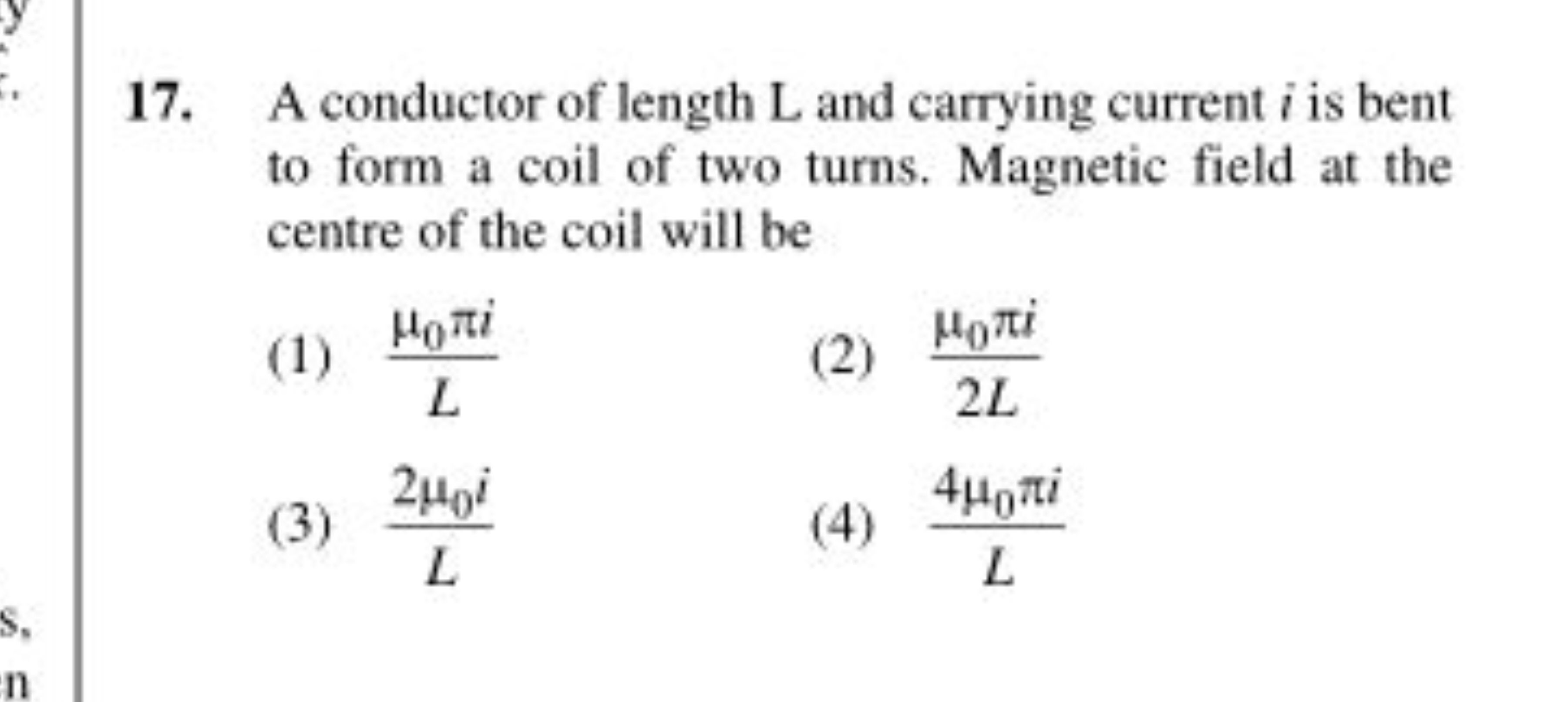 17. A conductor of length L and carrying current i is bent to form a c