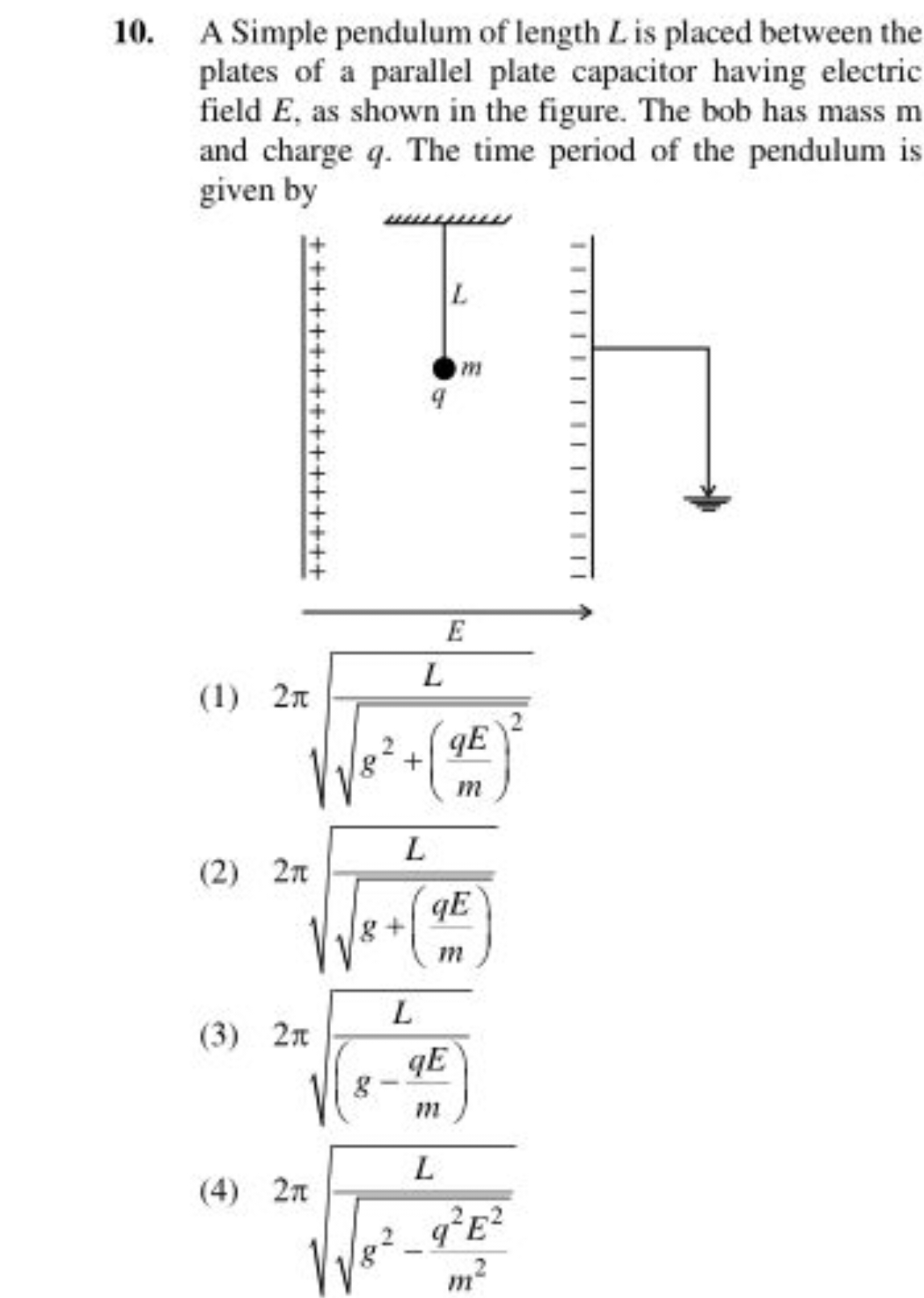 10. A Simple pendulum of length L is placed between the plates of a pa