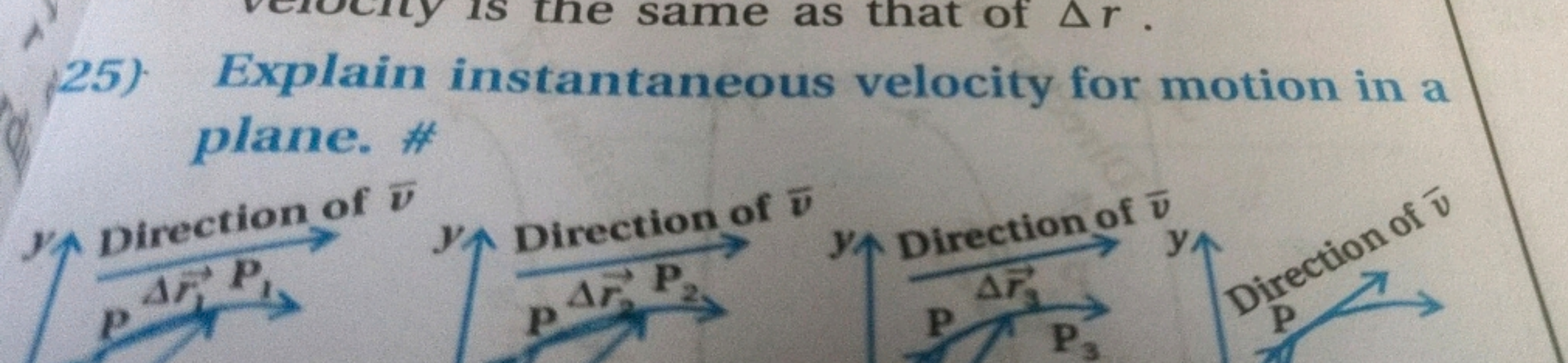 25). Explain instantaneous velocity for motion in a plane. \#