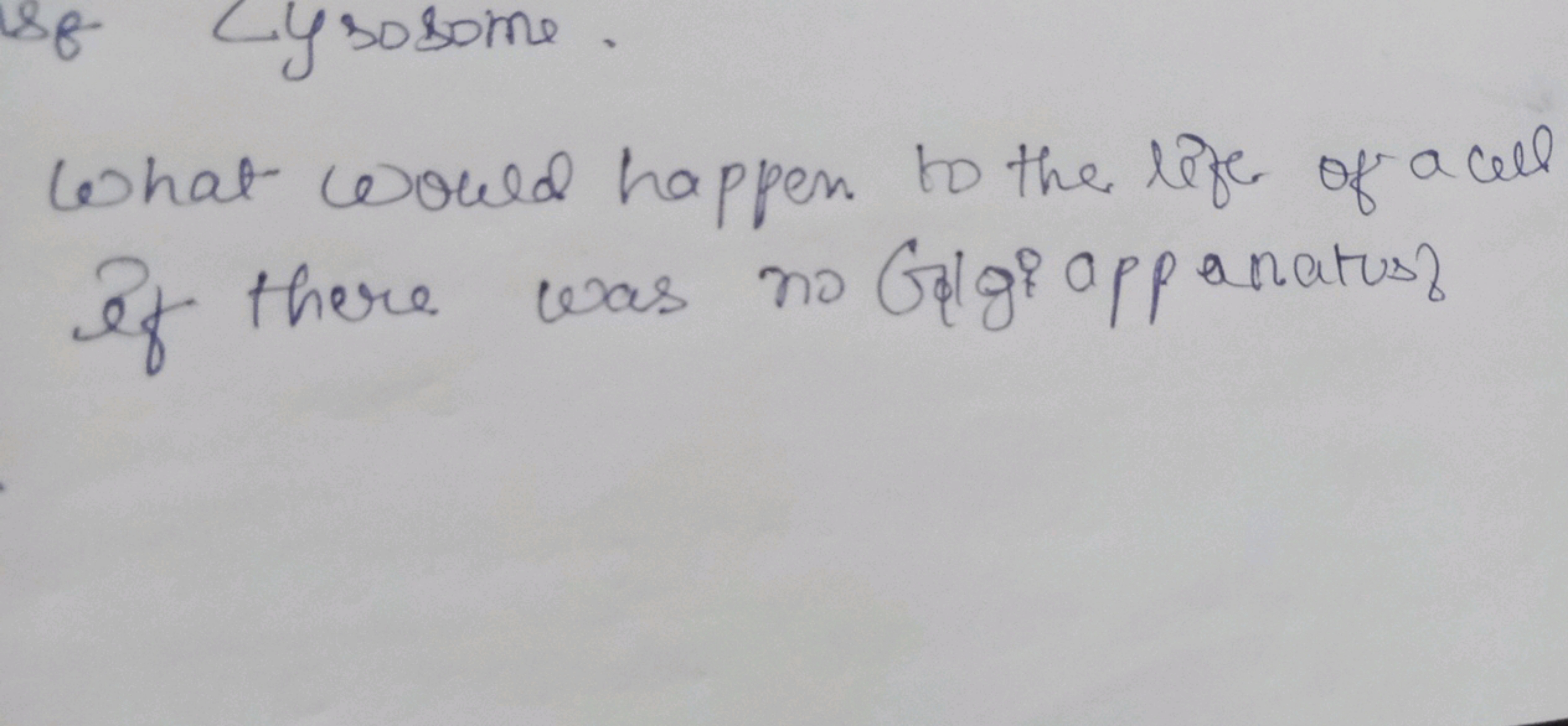 What would happen to the life of a cell If there was no Glgiappanatus?