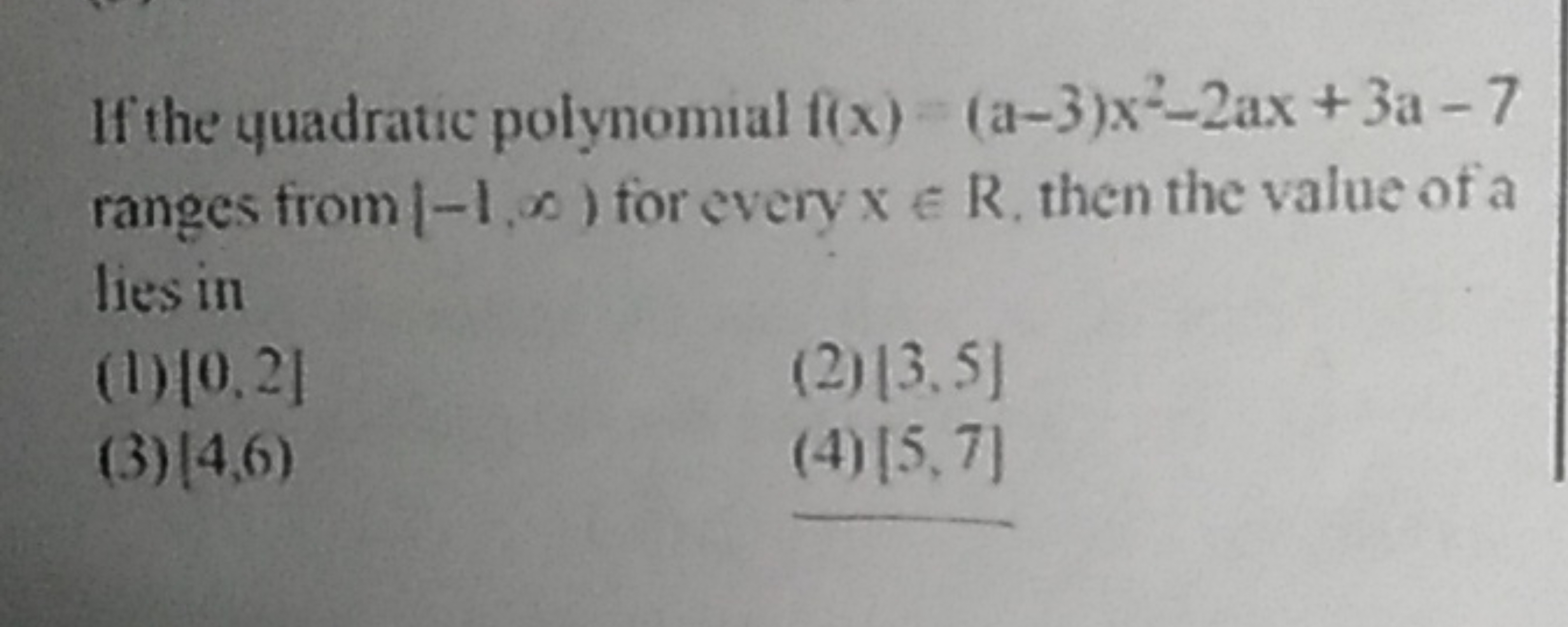 If the quadratic polynomial f(x)(a−3)x2−2ax+3a−7 ranges from (−1,∞) fo