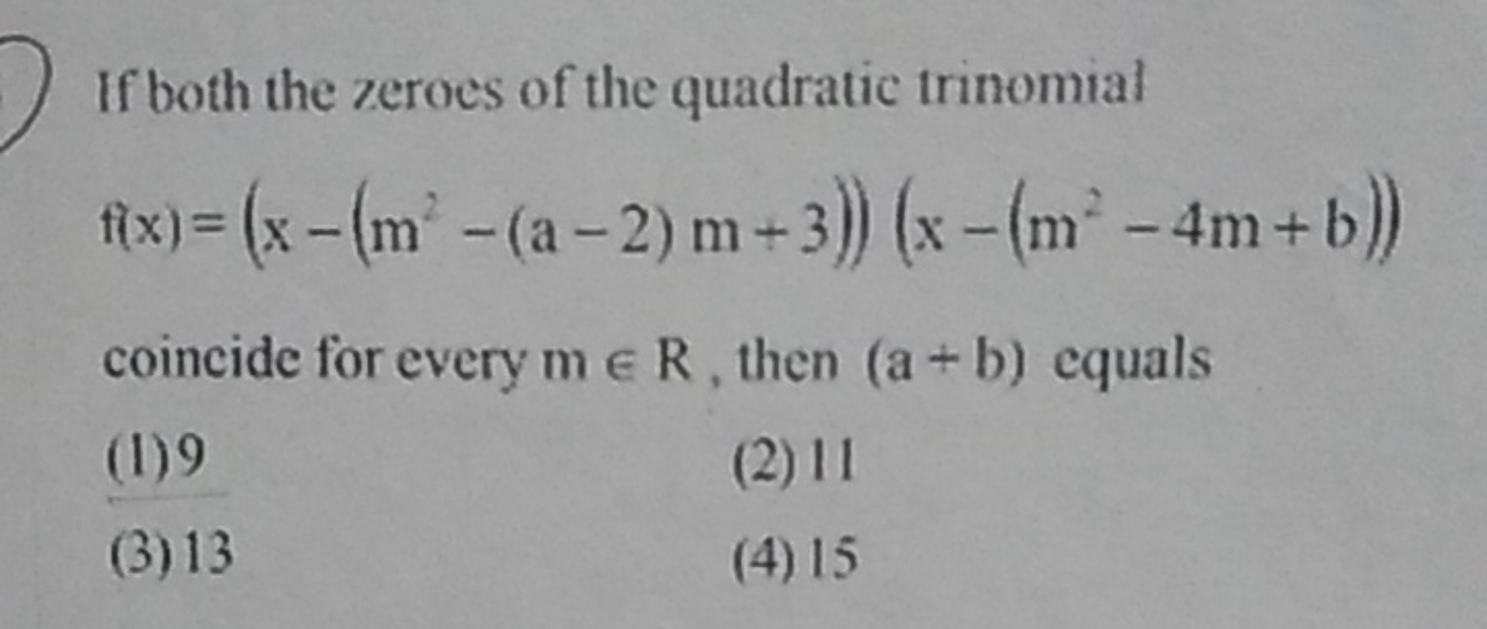 If both the zeroes of the quadratic trinomial f(x)=(x−(m2−(a−2)m+3))(x