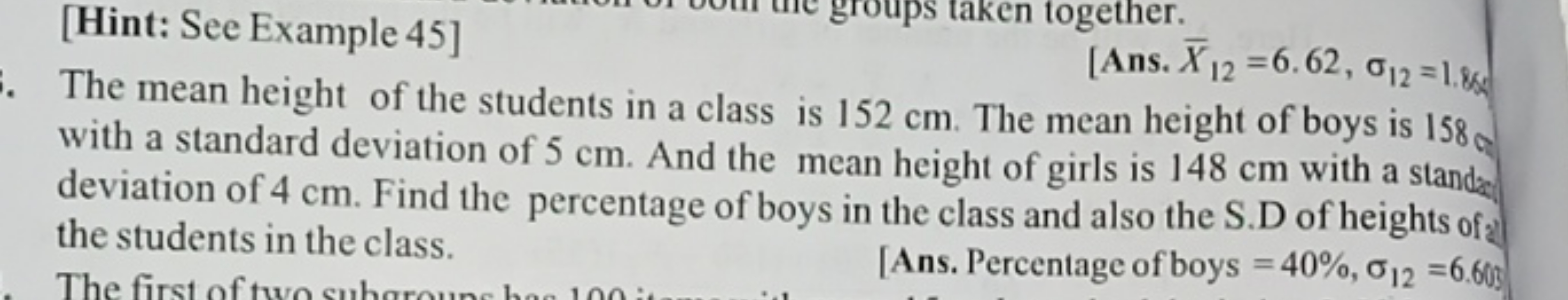 [Hint: See Example 45]
The mean height of the students in a class is 1