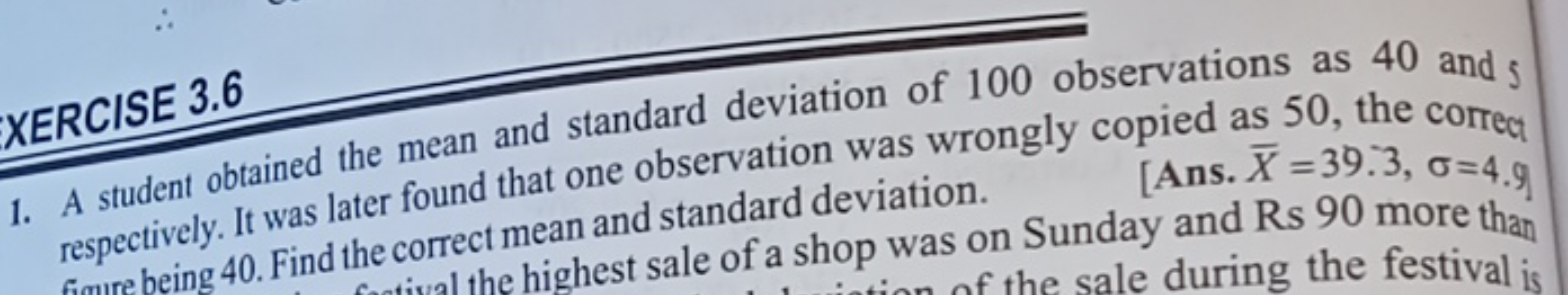 XERCISE 3.6
1. A student obtained the mean and standard deviation of 1