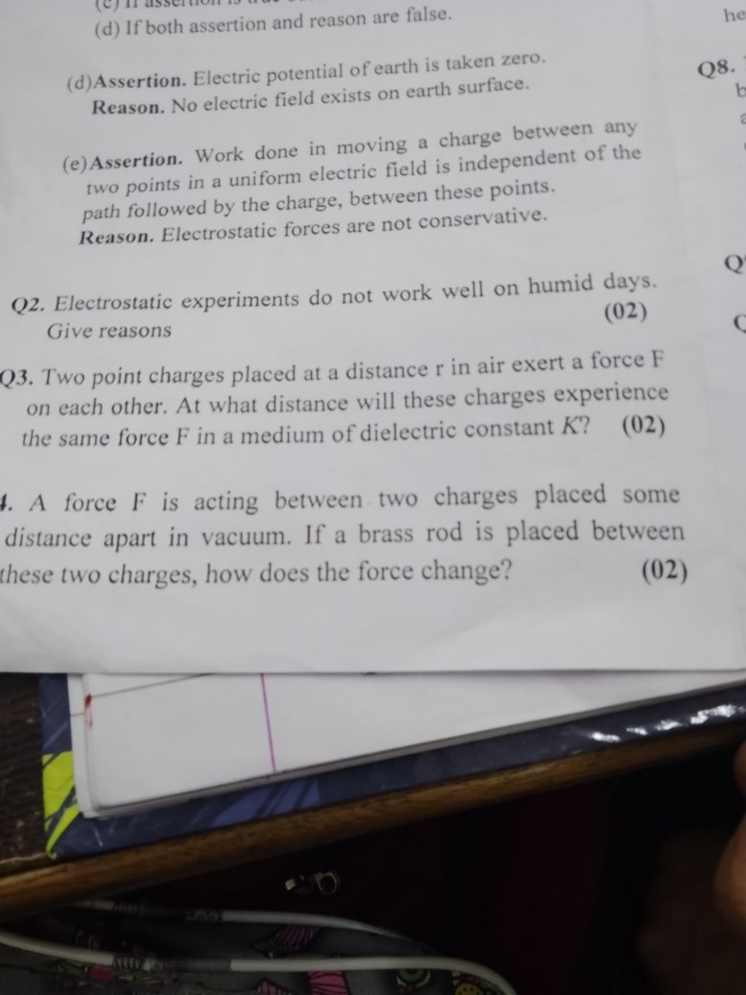 (d) If both assertion and reason are false.
(d) Assertion. Electric po