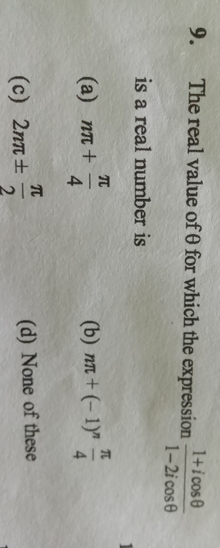 9. The real value of θ for which the expression 1−2icosθ1+icosθ​ is a 