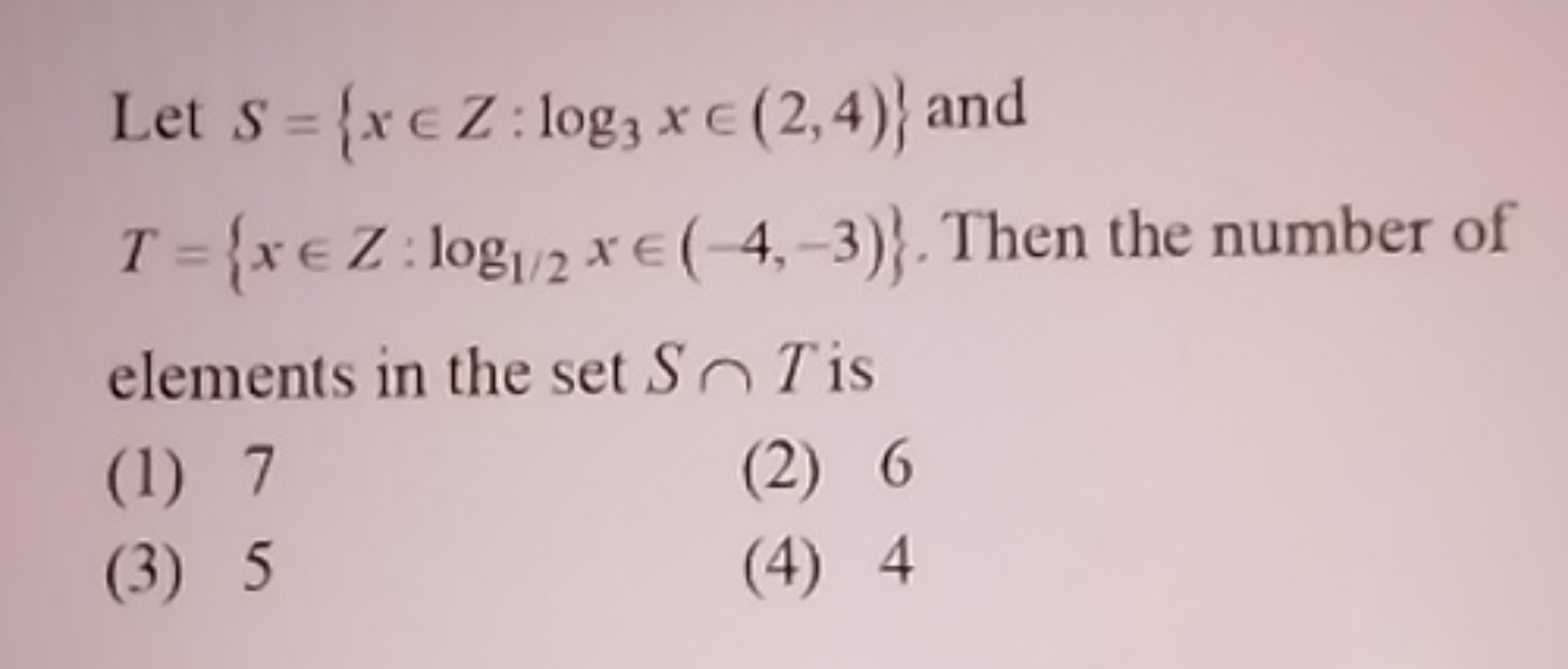 Let S={x∈Z:log3​x∈(2,4)} and T={x∈Z:log1/2​x∈(−4,−3)}. Then the number