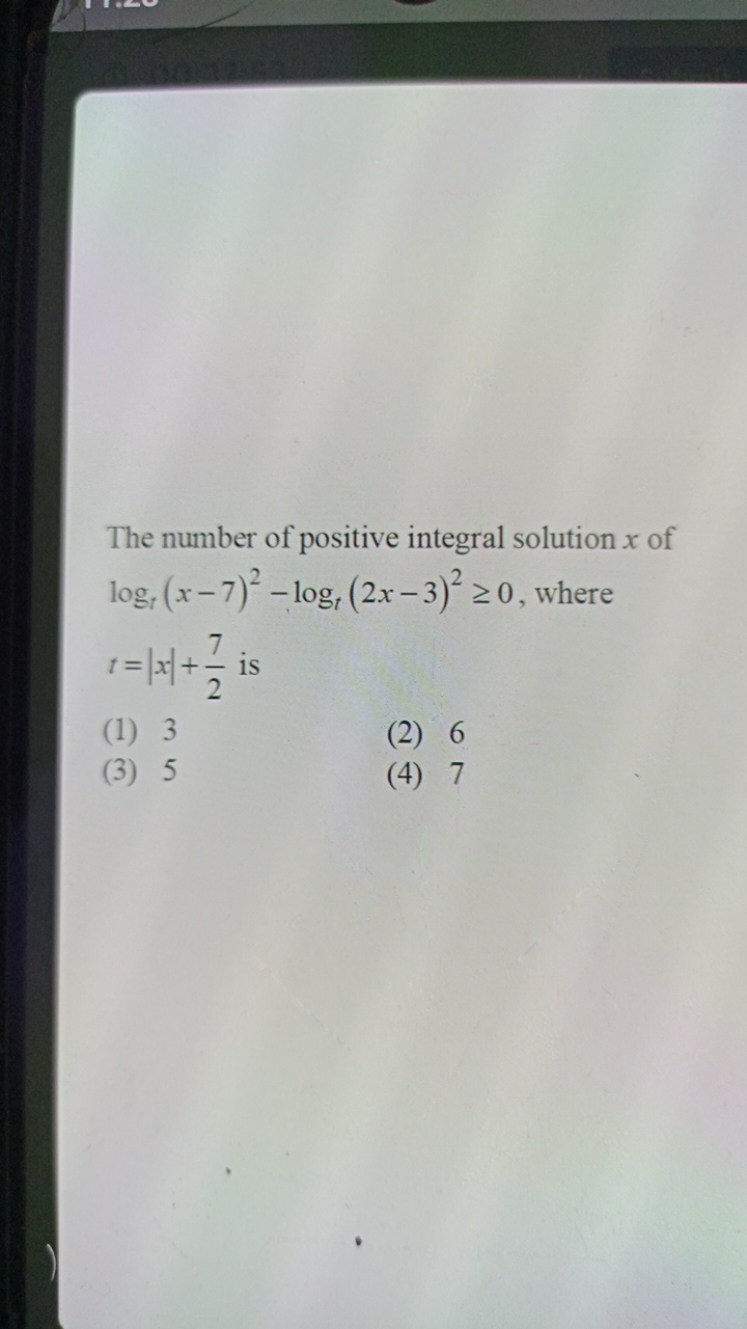 The number of positive integral solution x of logt​(x−7)2−logt​(2x−3)2