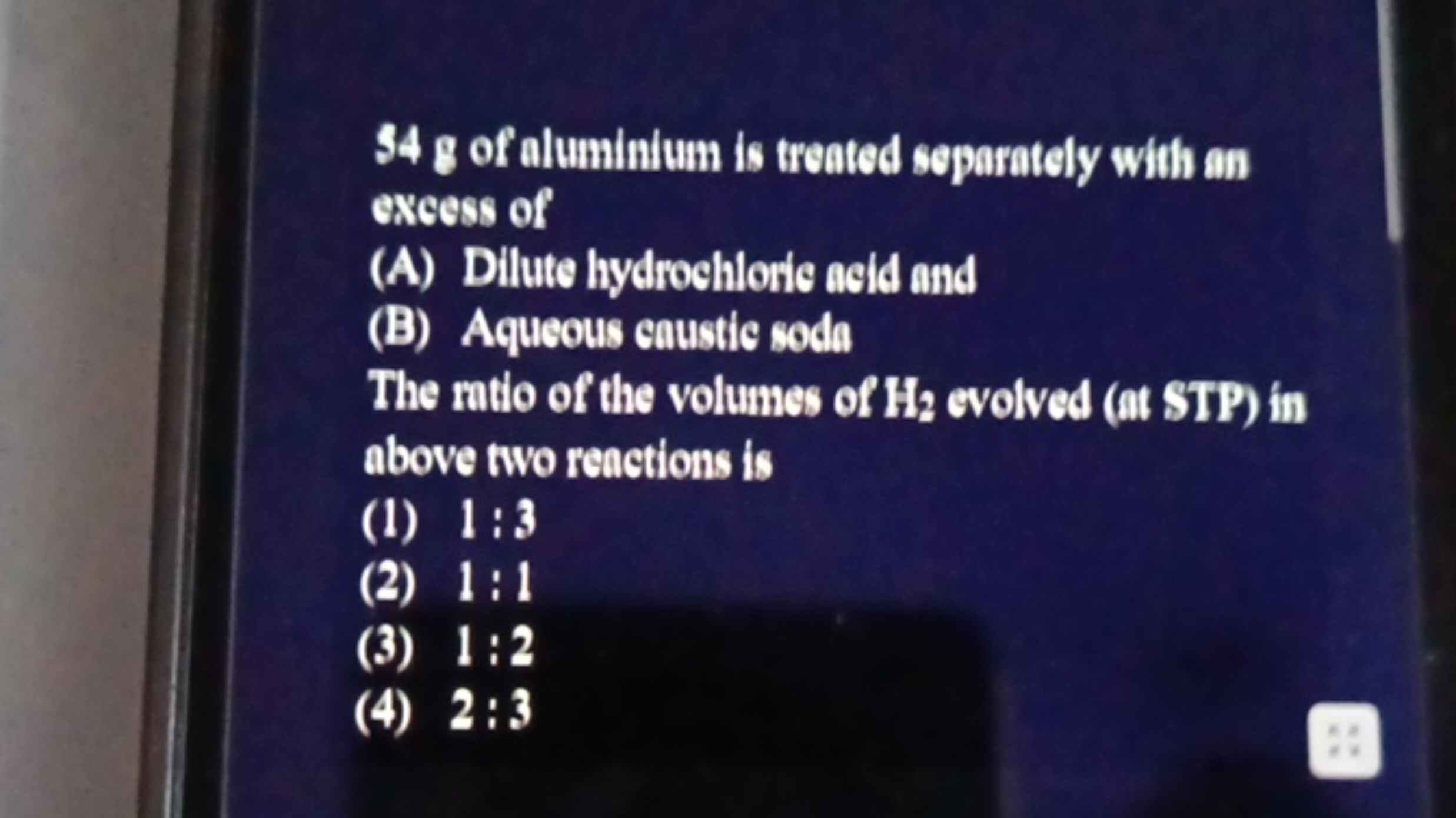 34 g of aluminium is treated separately with an excess of
(A) Dilute h